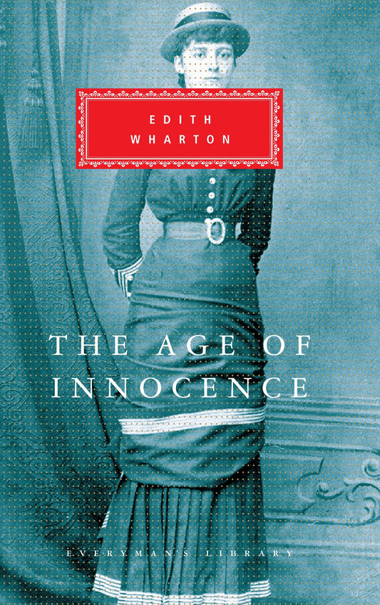 The Age of Innocence - Introduction by Peter Washington (Everyman's Library Classics Series)