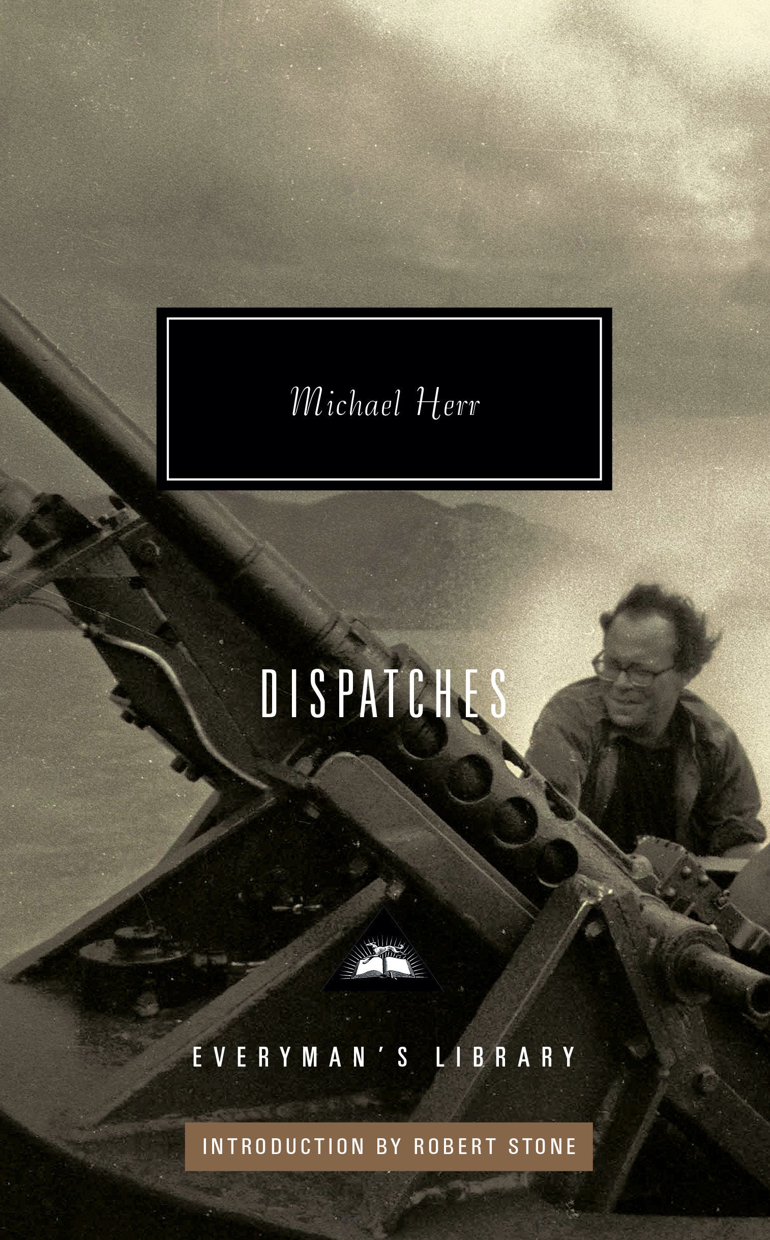 Dispatches - Introduction by Robert Stone (Everyman's Library Contemporary Classics Series)