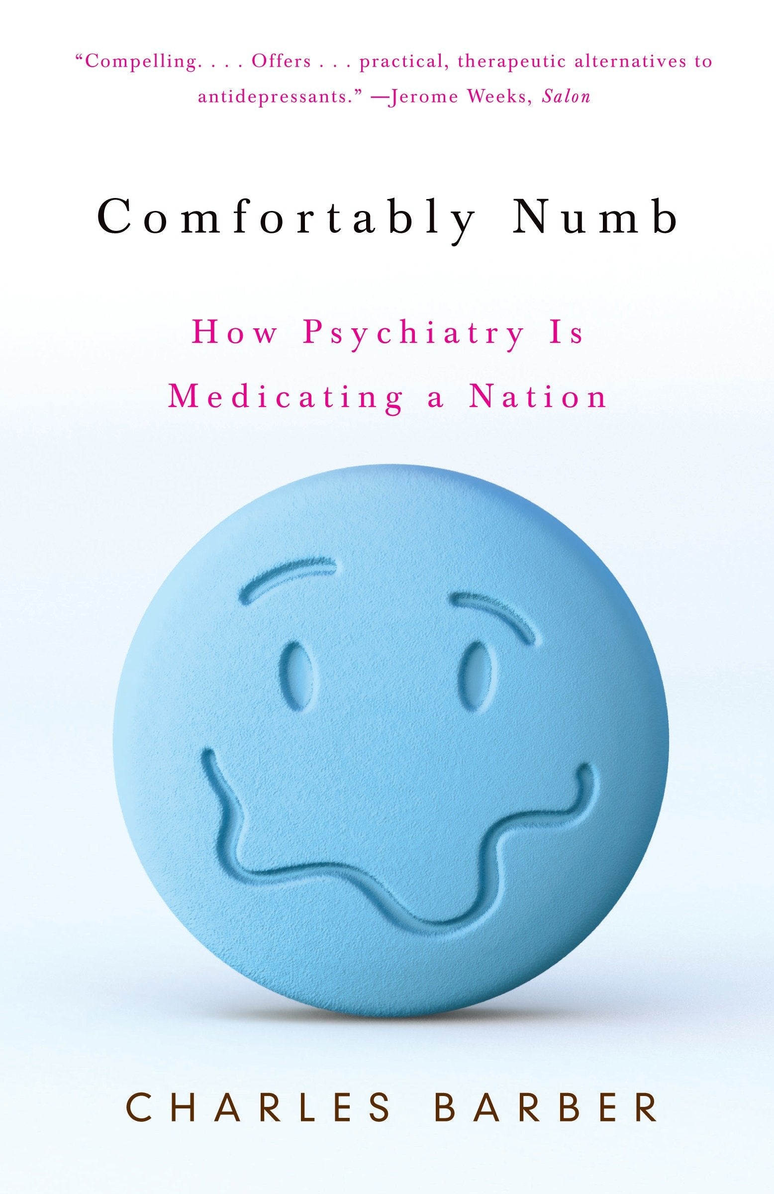 Comfortably Numb - How Psychiatry Is Medicating a Nation
