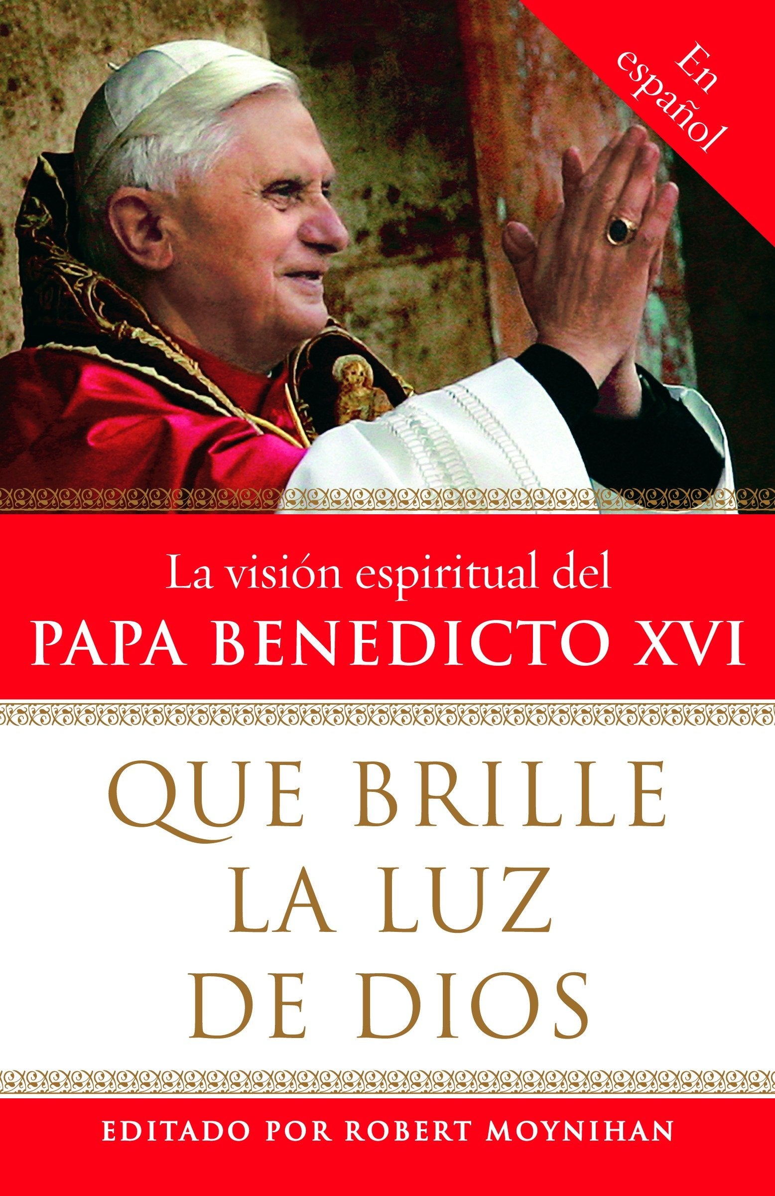Que brille la Luz de Dios / Let God's Light Shine Forth - La vision espiritual del Papa Benedicto XVI