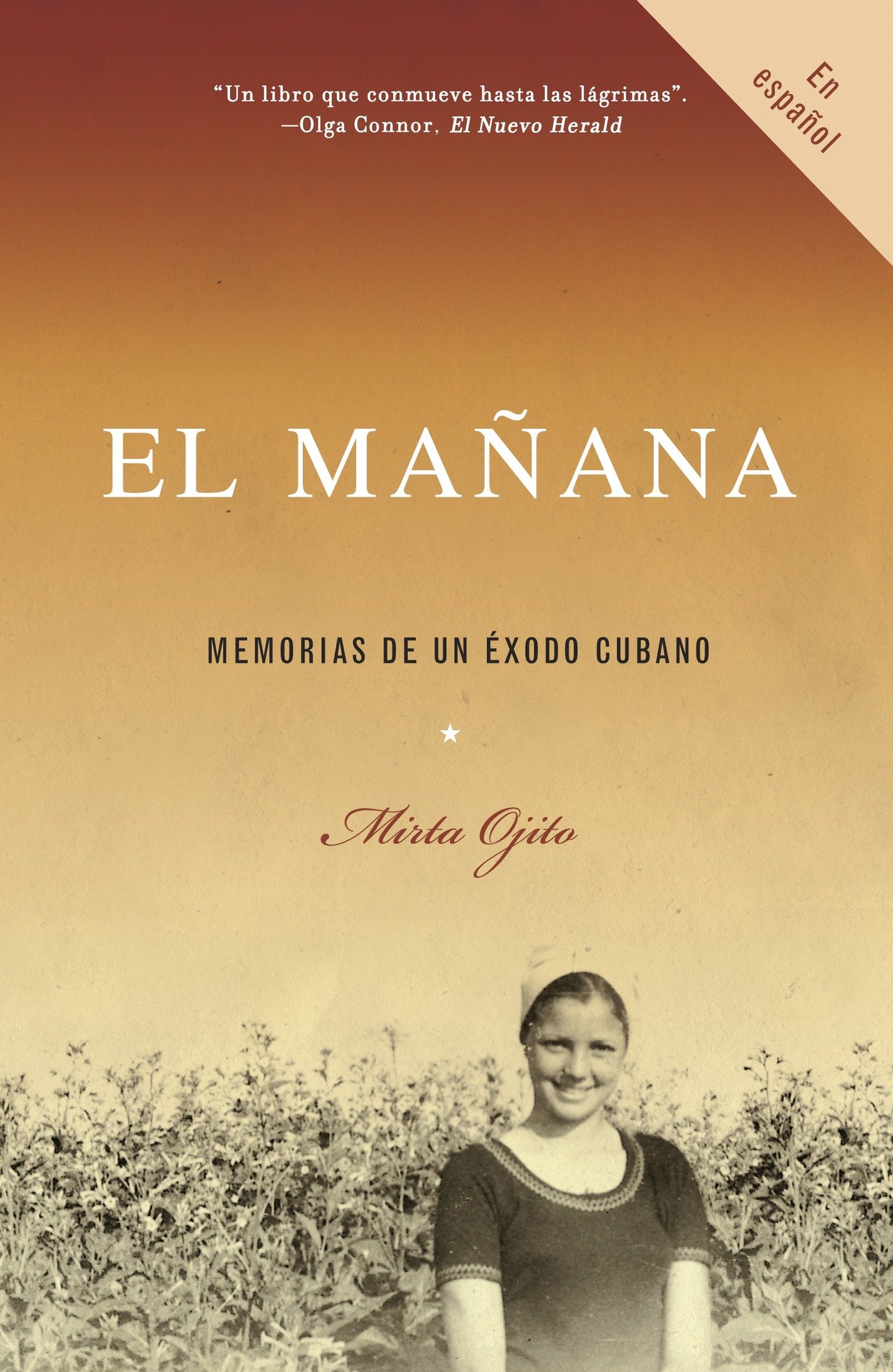 El ma�ana / Finding Ma�ana: A Memoir of a Cuban Exodus - Memorias de un �xodo cubano