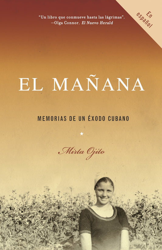 El ma�ana / Finding Ma�ana: A Memoir of a Cuban Exodus - Memorias de un �xodo cubano