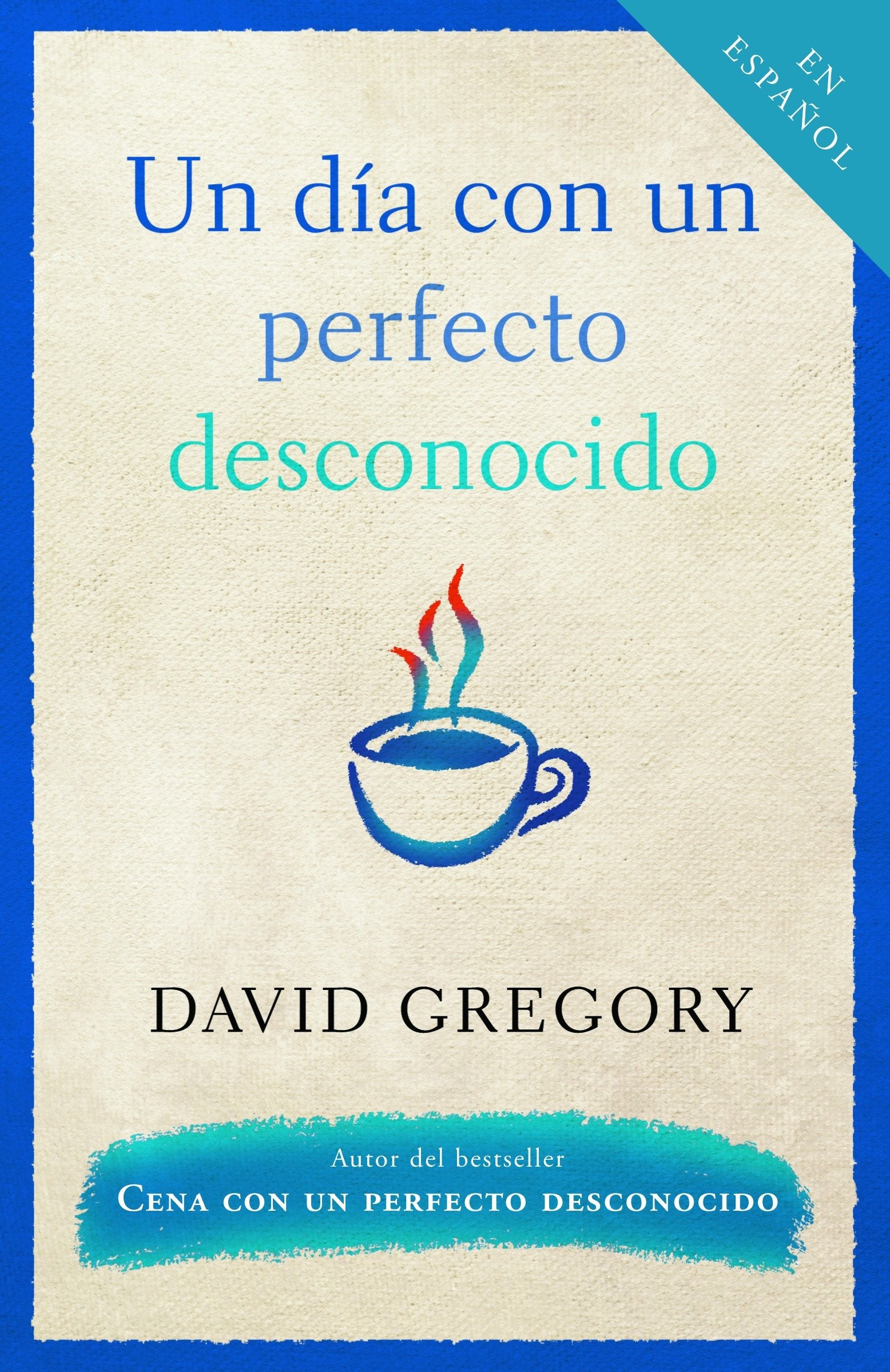 Un d�a con un perfecto desconocido / A Day With a Perfect Stranger