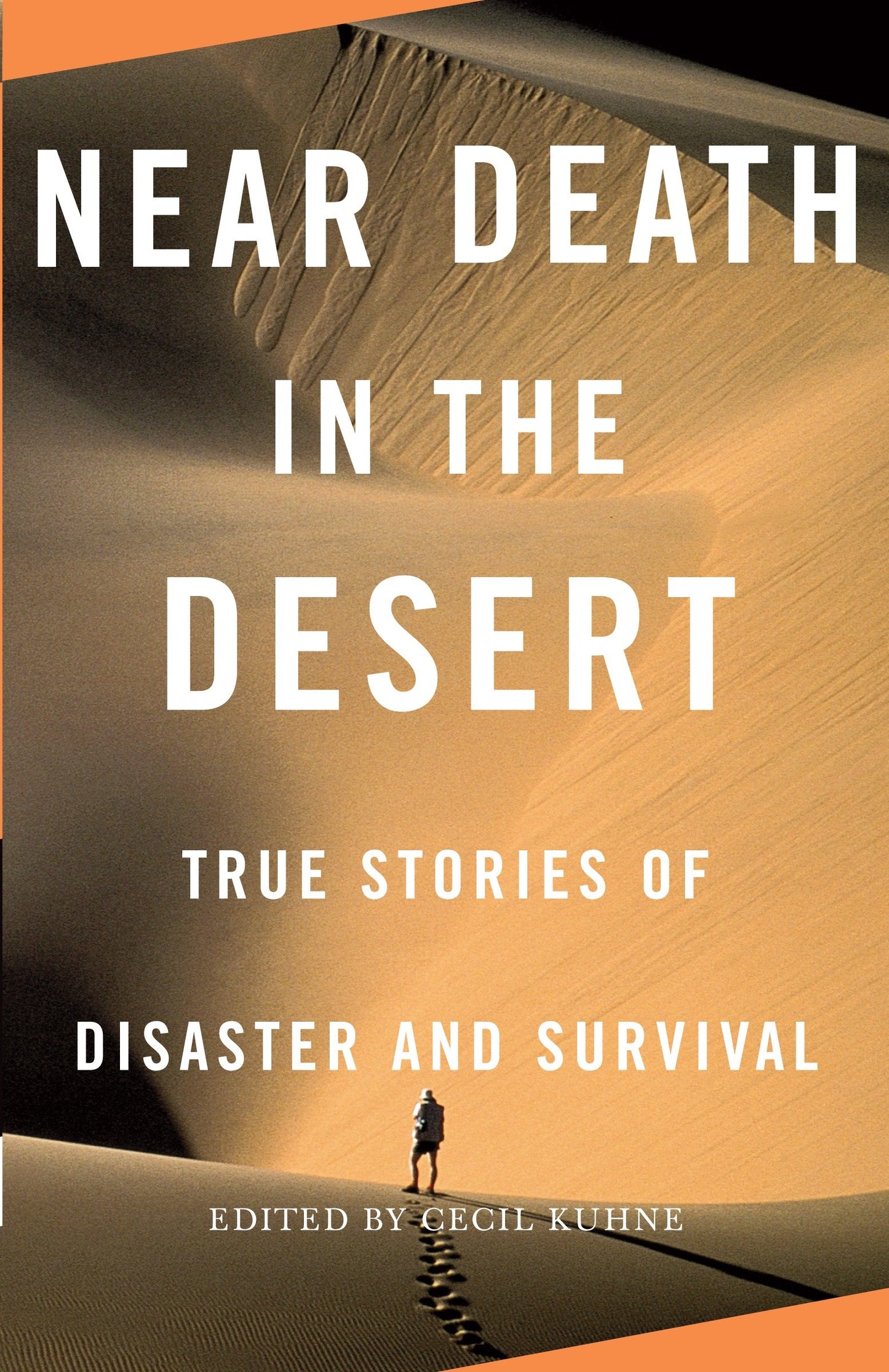 Near Death in the Desert - True Stories of Disaster and Survival (Vintage Departures)
