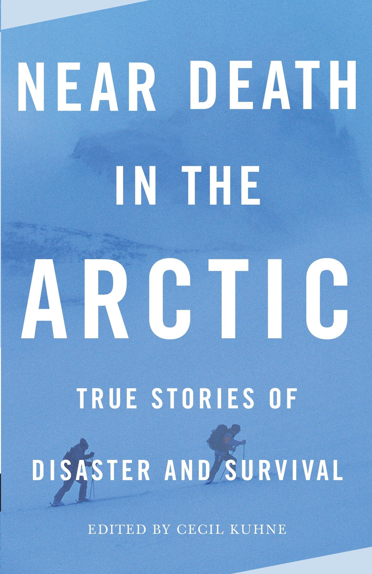 Near Death in the Arctic - True Stories of Disaster and Survival (Vintage Departures)