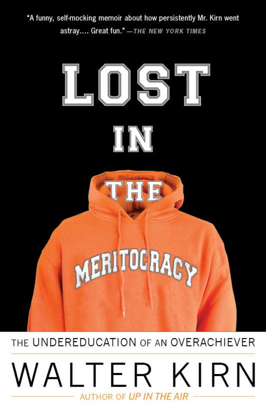 Lost in the Meritocracy - The Undereducation of an Overachiever