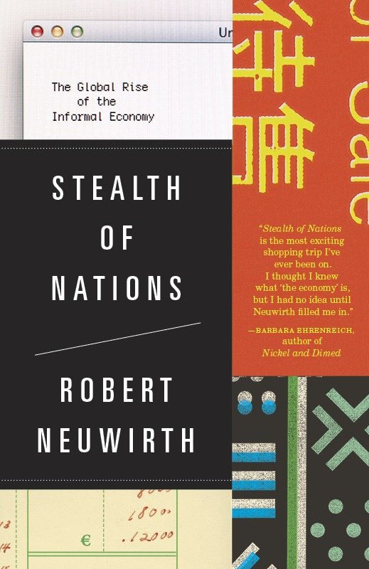 Stealth of Nations - The Global Rise of the Informal Economy