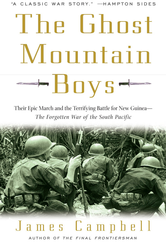 The Ghost Mountain Boys - Their Epic March and the Terrifying Battle for New Guinea--The Forgotten War of the South Pacific