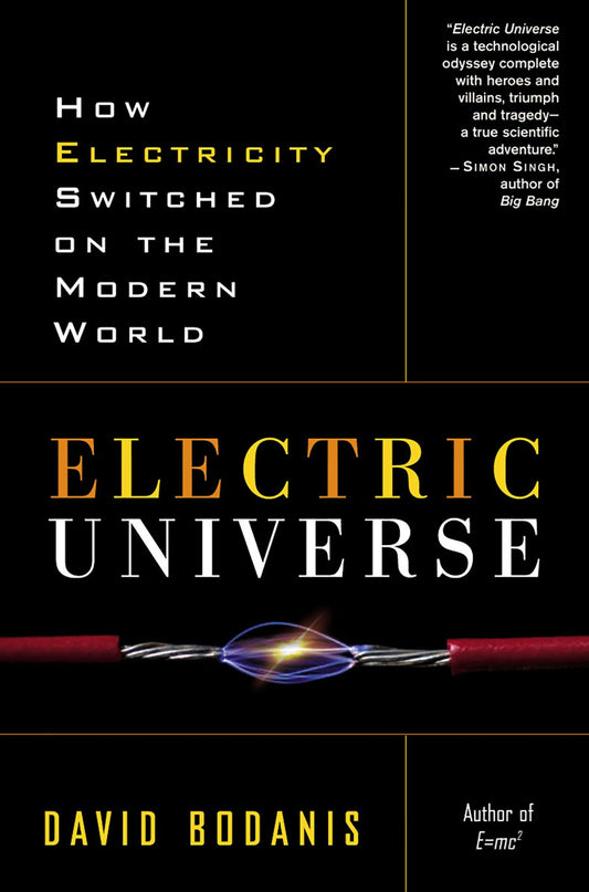 Electric Universe - How Electricity Switched on the Modern World