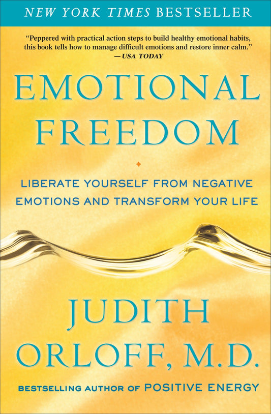 Emotional Freedom - Liberate Yourself from Negative Emotions and Transform Your Life