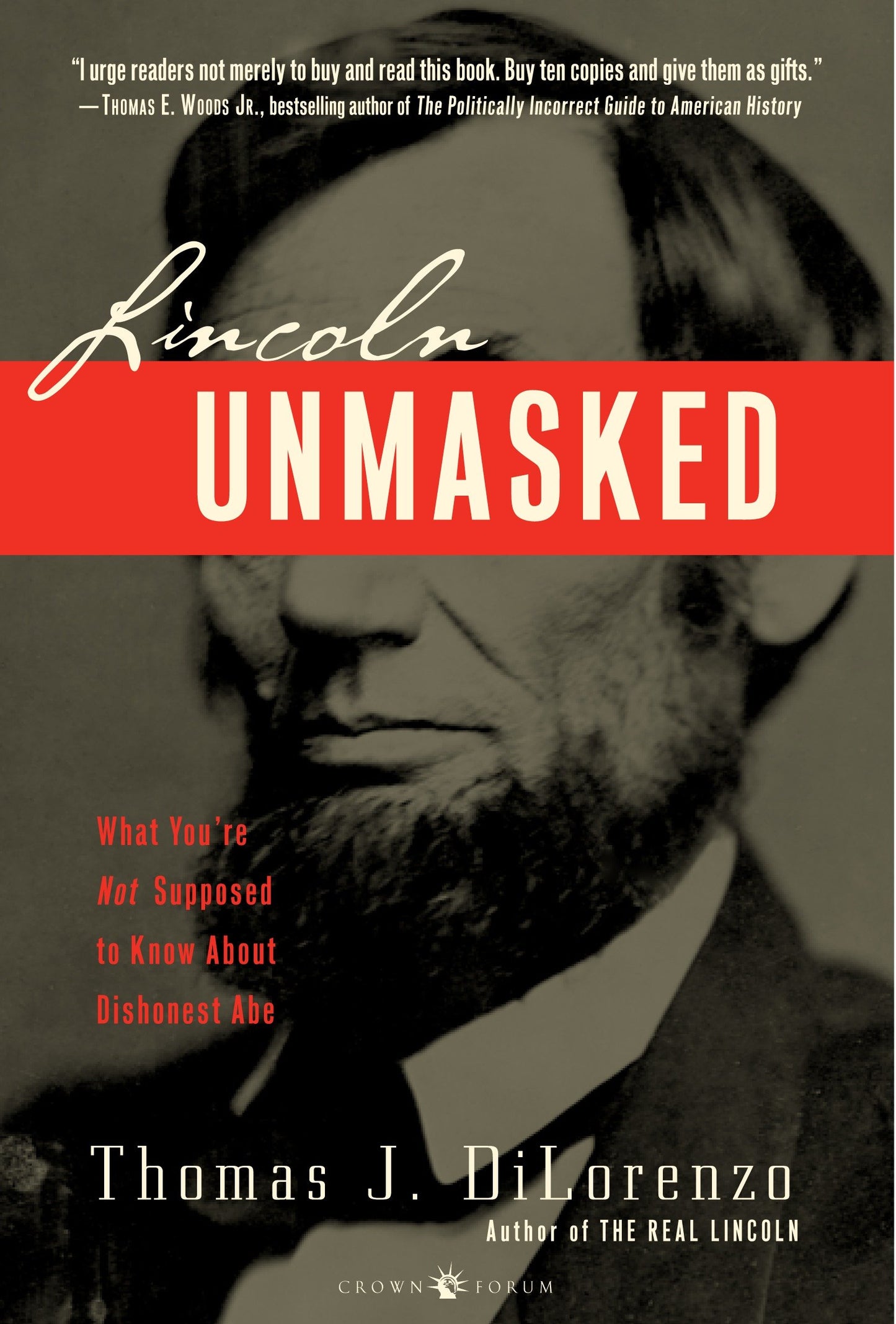 Lincoln Unmasked - What You're Not Supposed to Know About Dishonest Abe