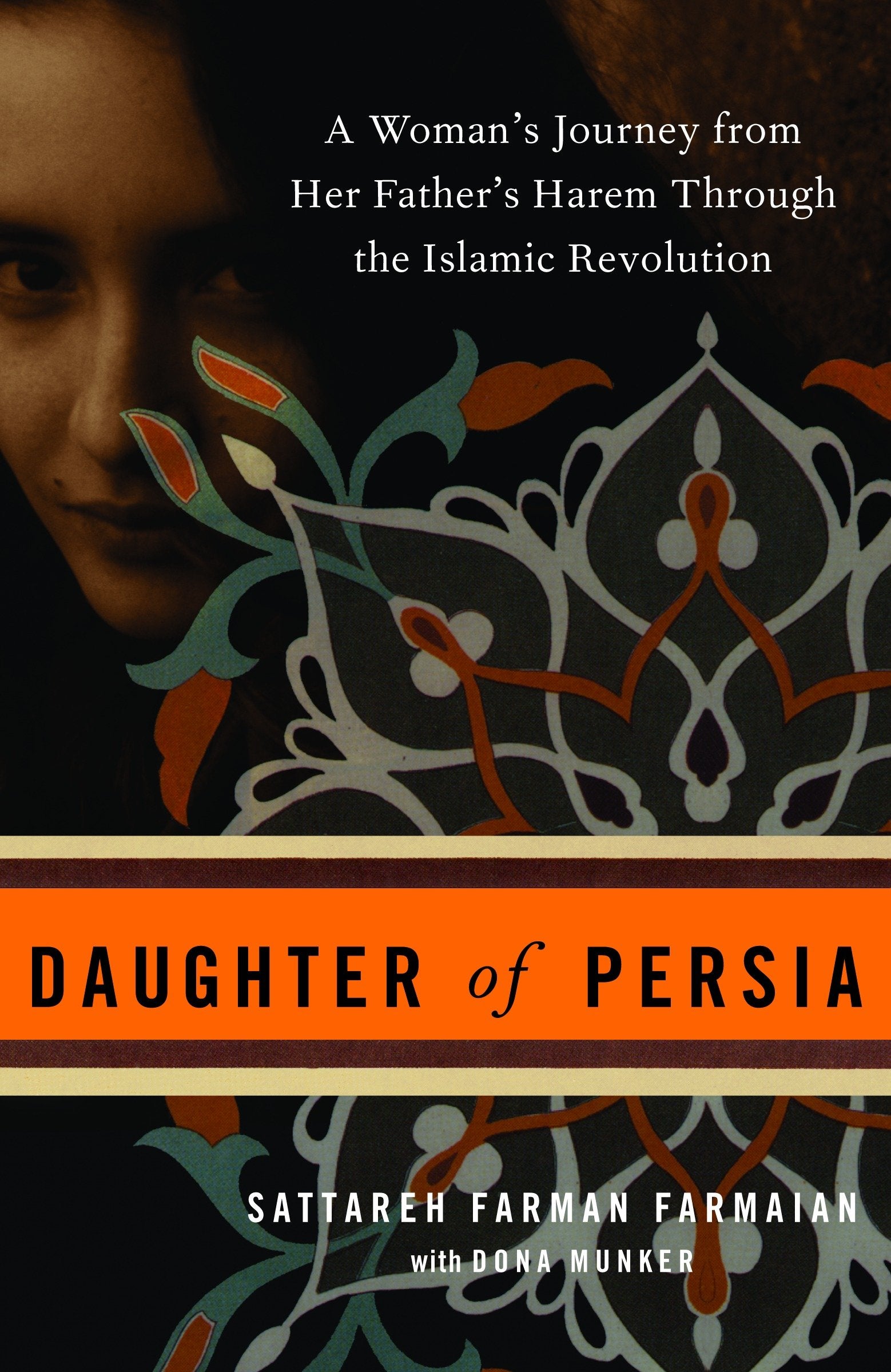 Daughter of Persia - A Woman's Journey from Her Father's Harem Through the Islamic Revolution