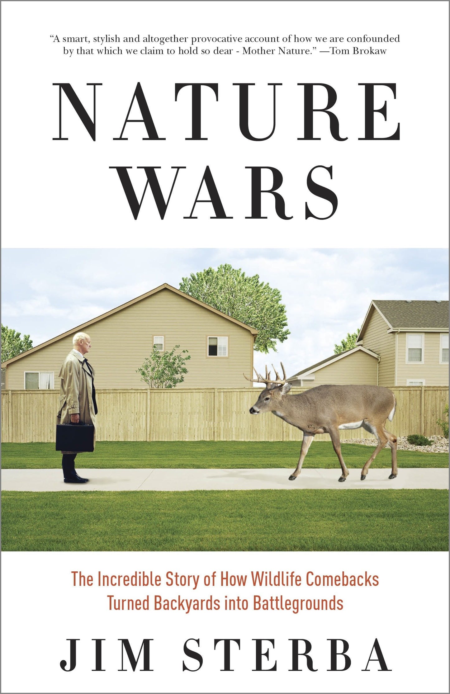 Nature Wars - The Incredible Story of How Wildlife Comebacks Turned Backyards into Battlegrounds