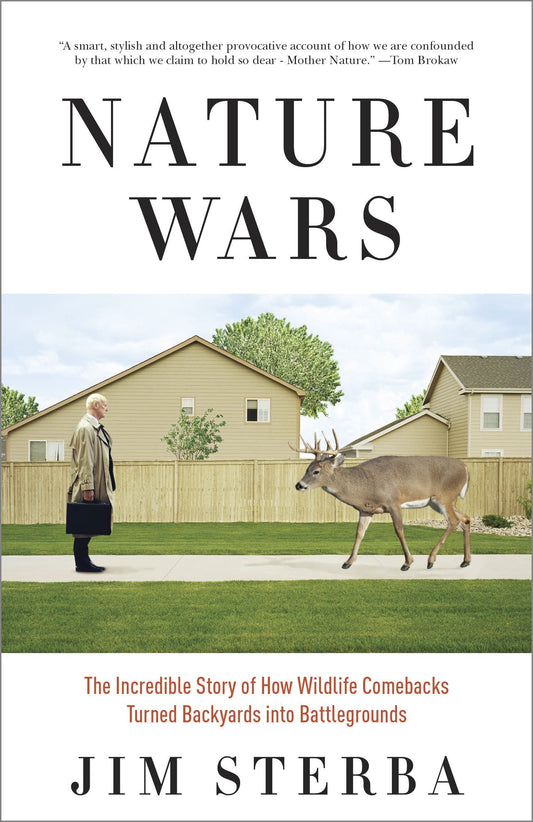 Nature Wars - The Incredible Story of How Wildlife Comebacks Turned Backyards into Battlegrounds
