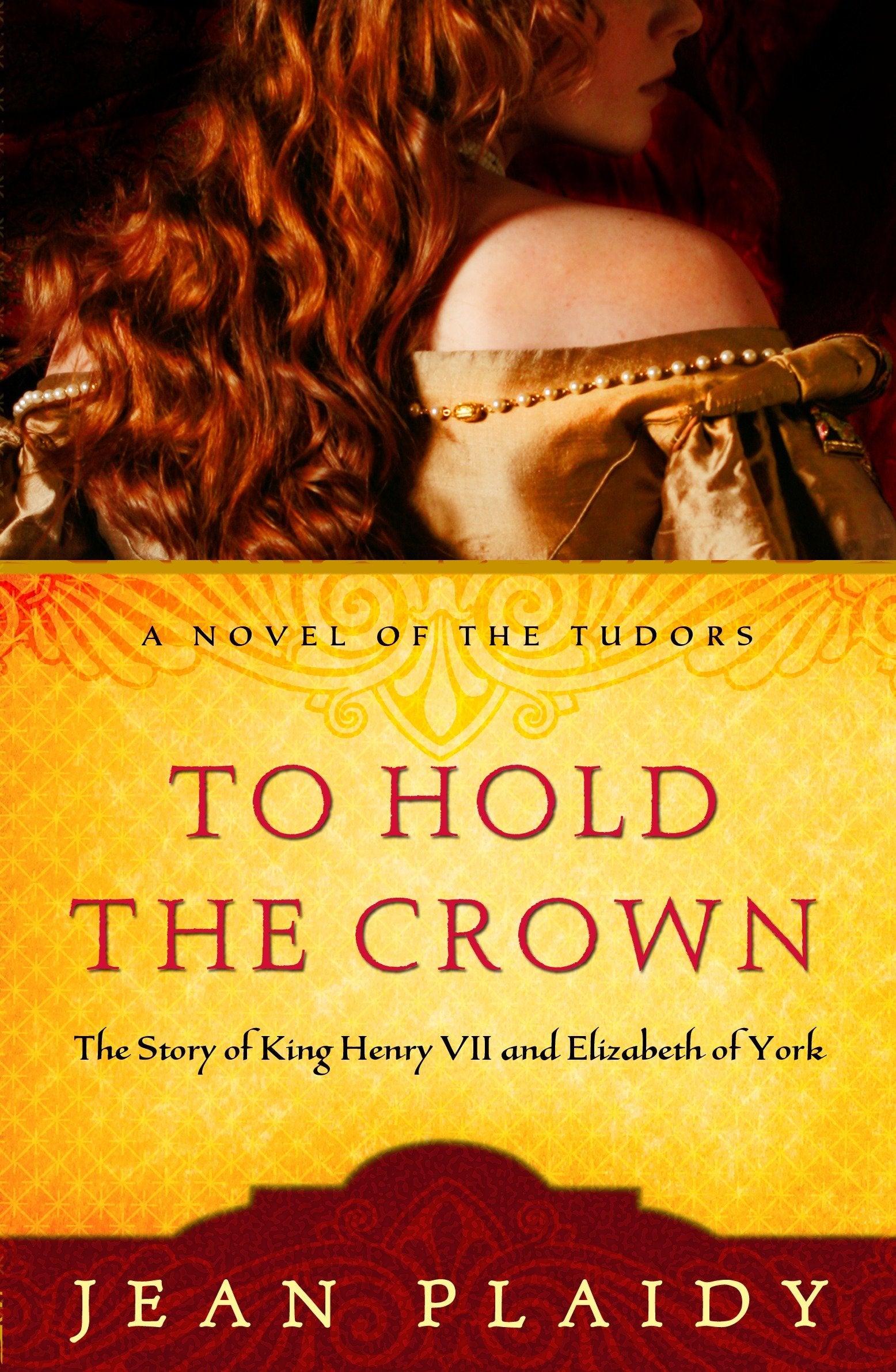 To Hold the Crown - The Story of King Henry VII and Elizabeth of York (A Novel of the Tudors) (Book:1)