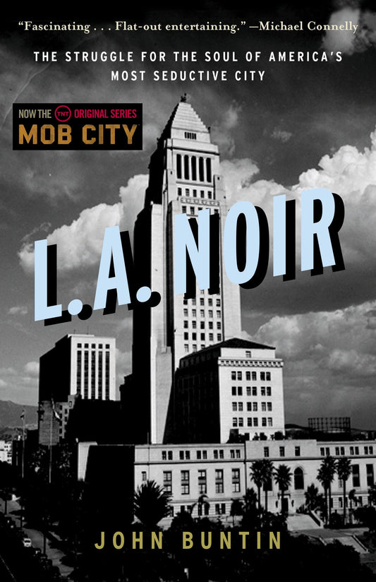 L.A. Noir - The Struggle for the Soul of America's Most Seductive City