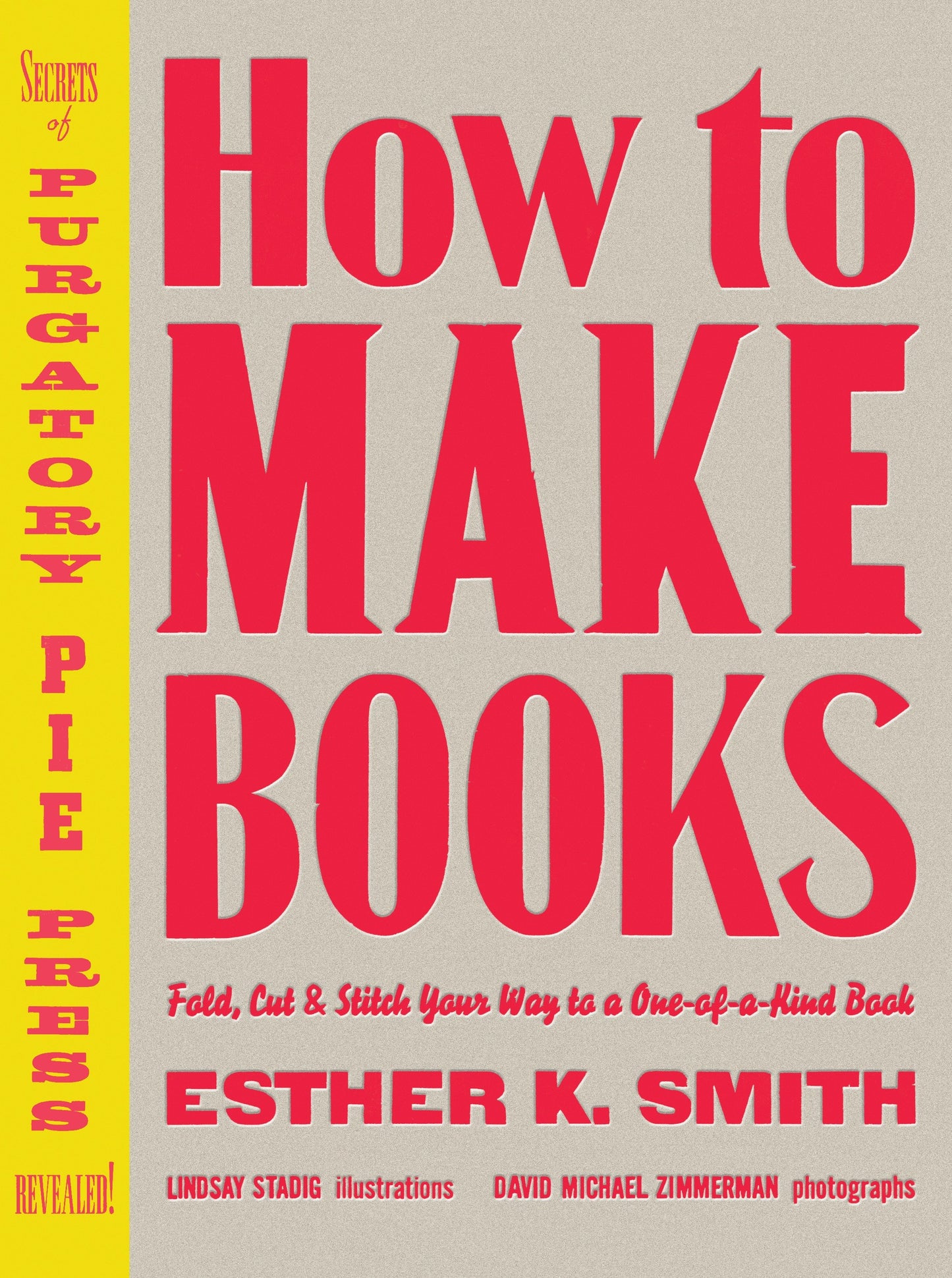 How to Make Books - Fold, Cut & Stitch Your Way to a One-of-a-Kind Book