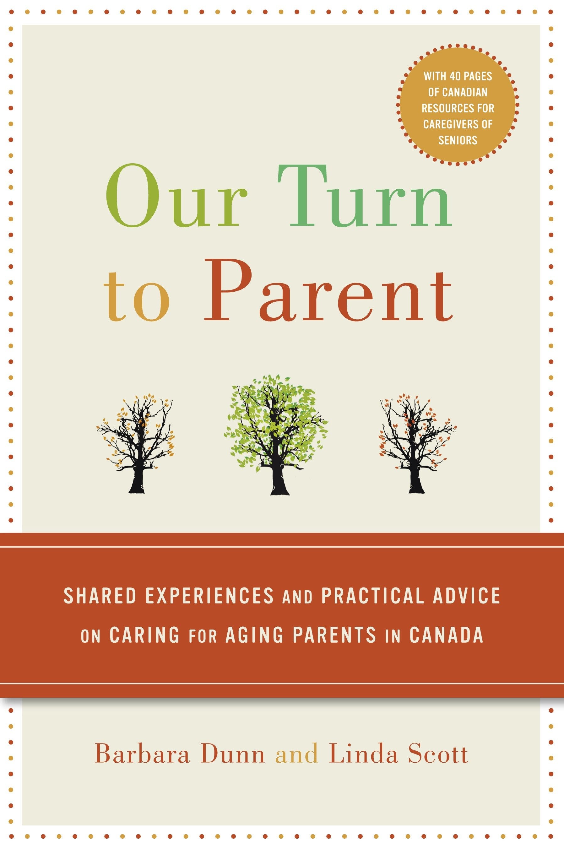 Our Turn to Parent - Shared Experiences and Practical Advice on Caring for Aging Parents in Canada