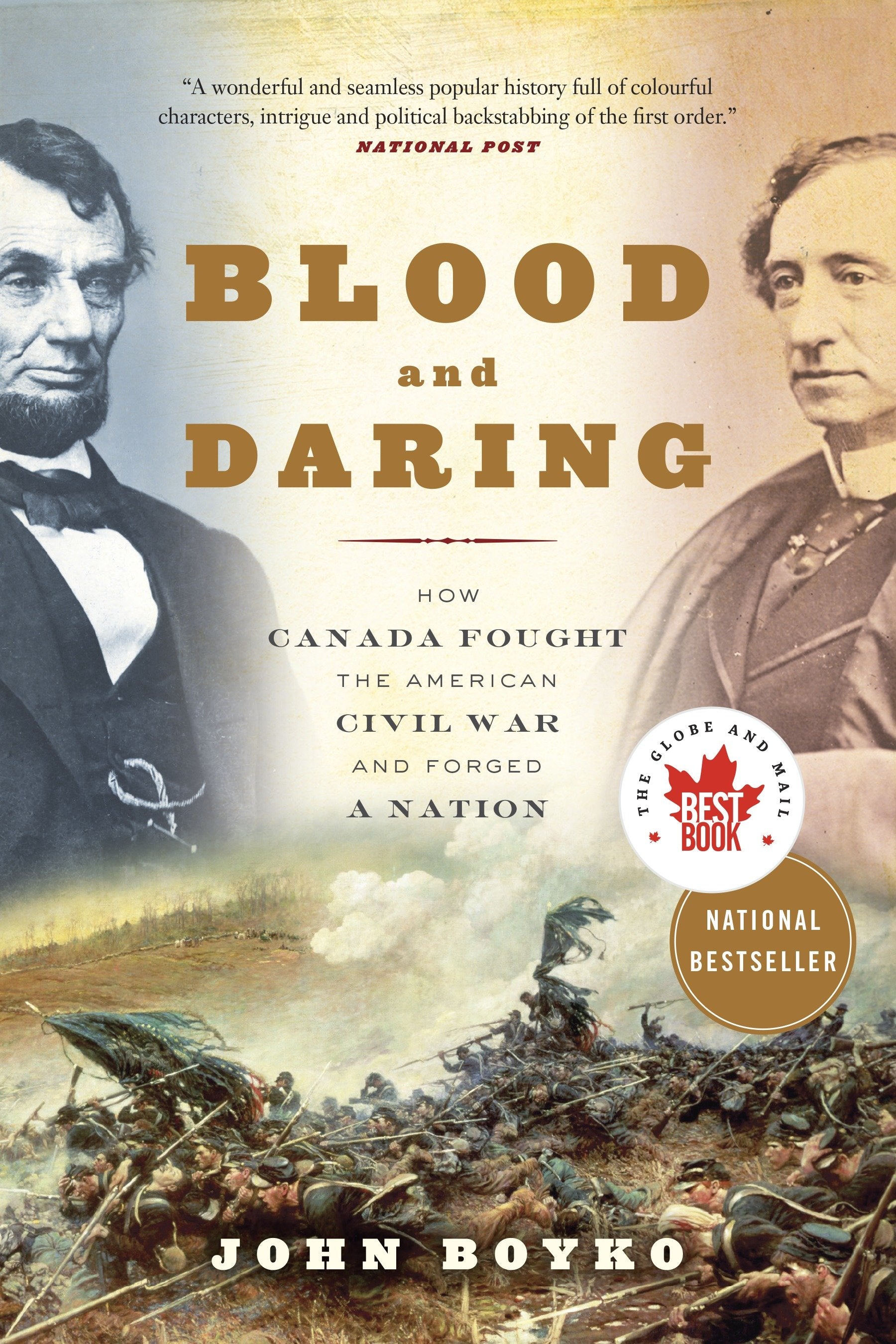 Blood and Daring - How Canada Fought the American Civil War and Forged a Nation