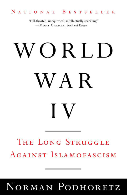 World War IV - The Long Struggle Against Islamofascism