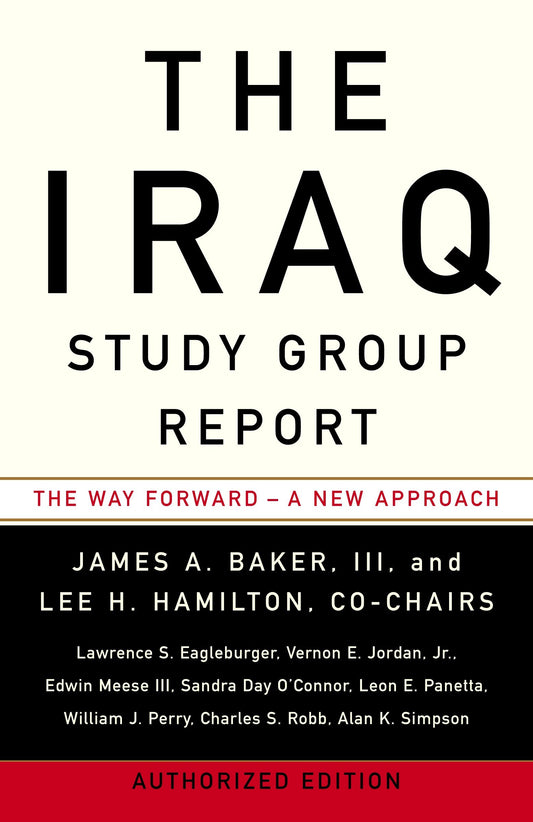 The Iraq Study Group Report - The Way Forward - A New Approach