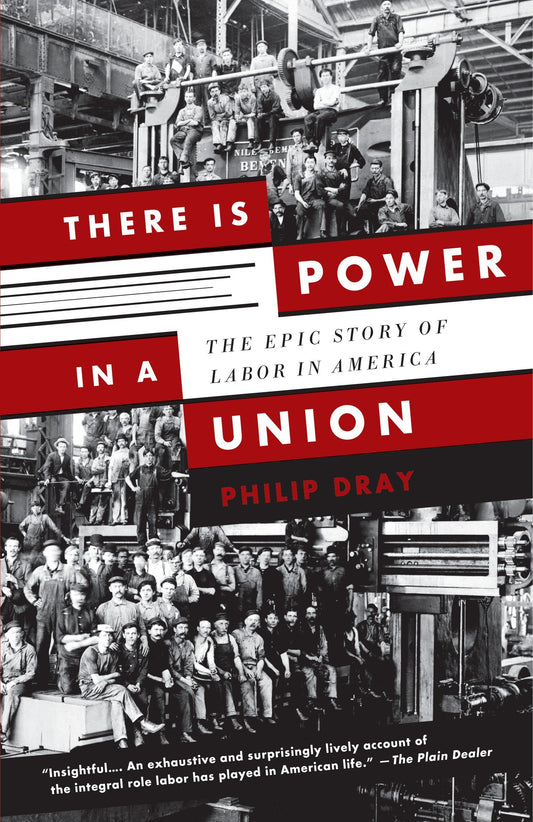 There Is Power in a Union - The Epic Story of Labor in America