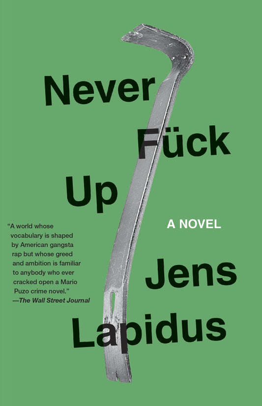 Never Fuck Up - A Novel (Stockholm Noir Trilogy) (Book:2)