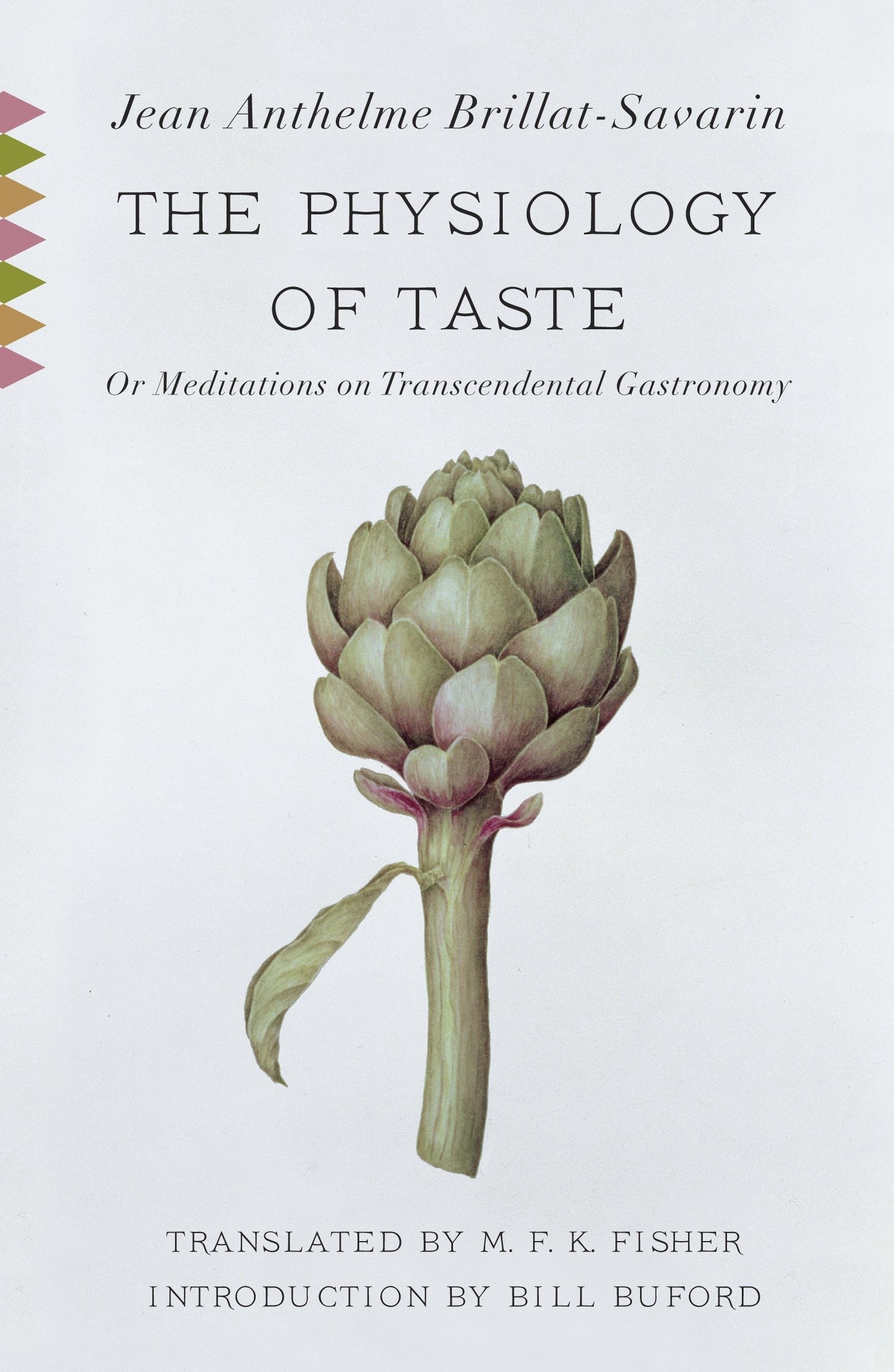 The Physiology of Taste - Or Meditations on Transcendental Gastronomy with Recipes (Vintage Classics)
