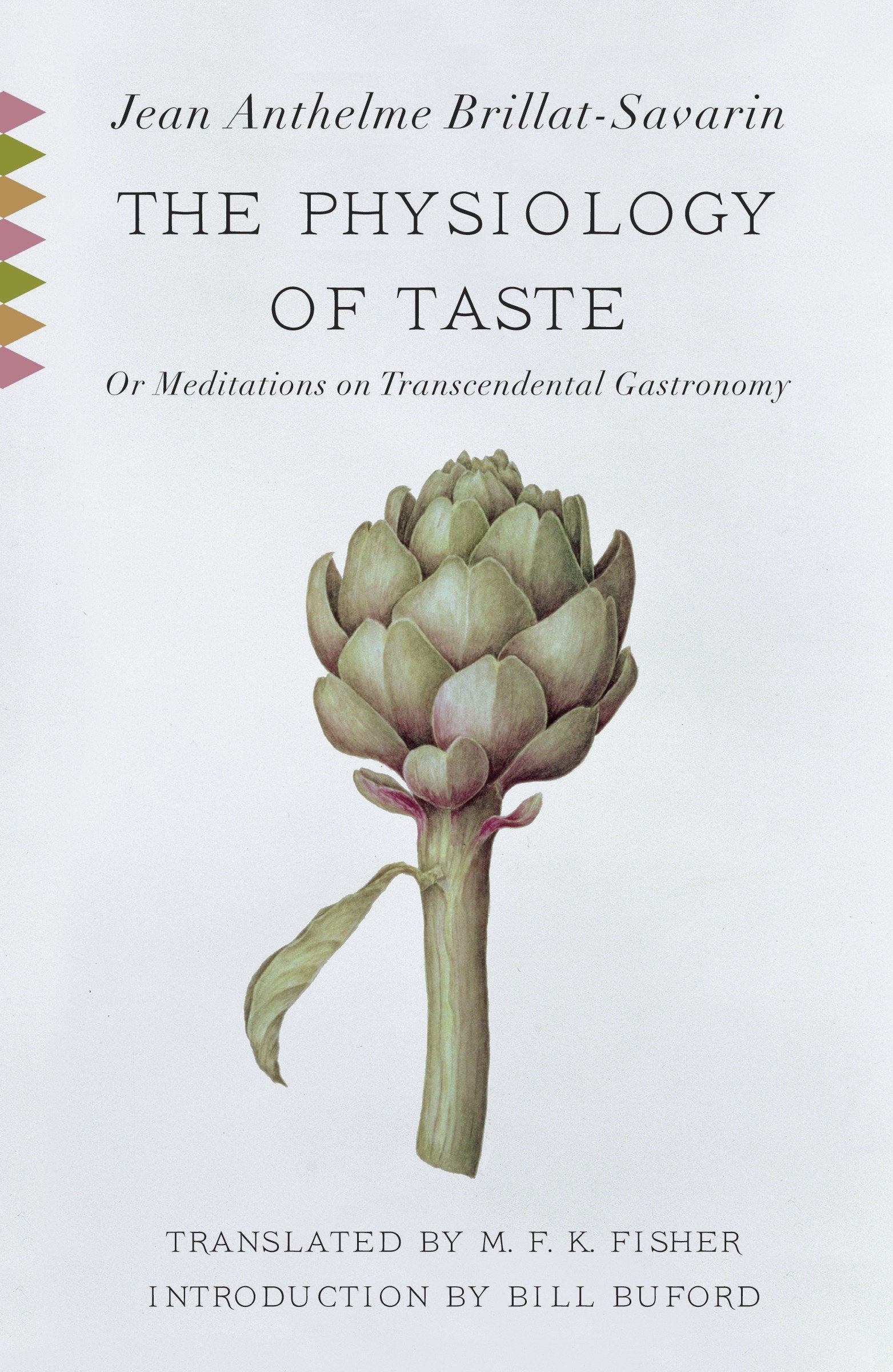 The Physiology of Taste - Or Meditations on Transcendental Gastronomy with Recipes (Vintage Classics)