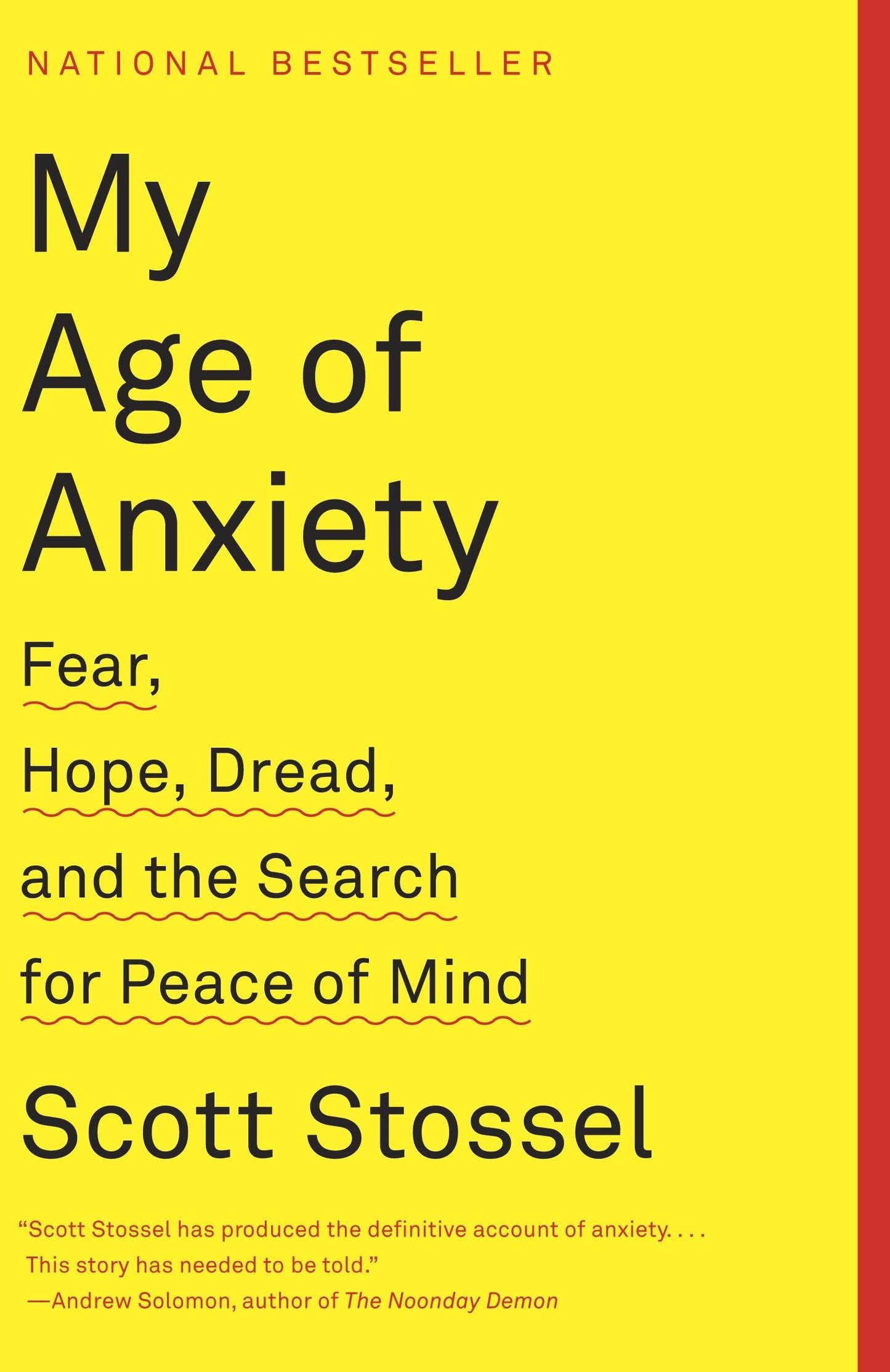 My Age of Anxiety - Fear, Hope, Dread, and the Search for Peace of Mind
