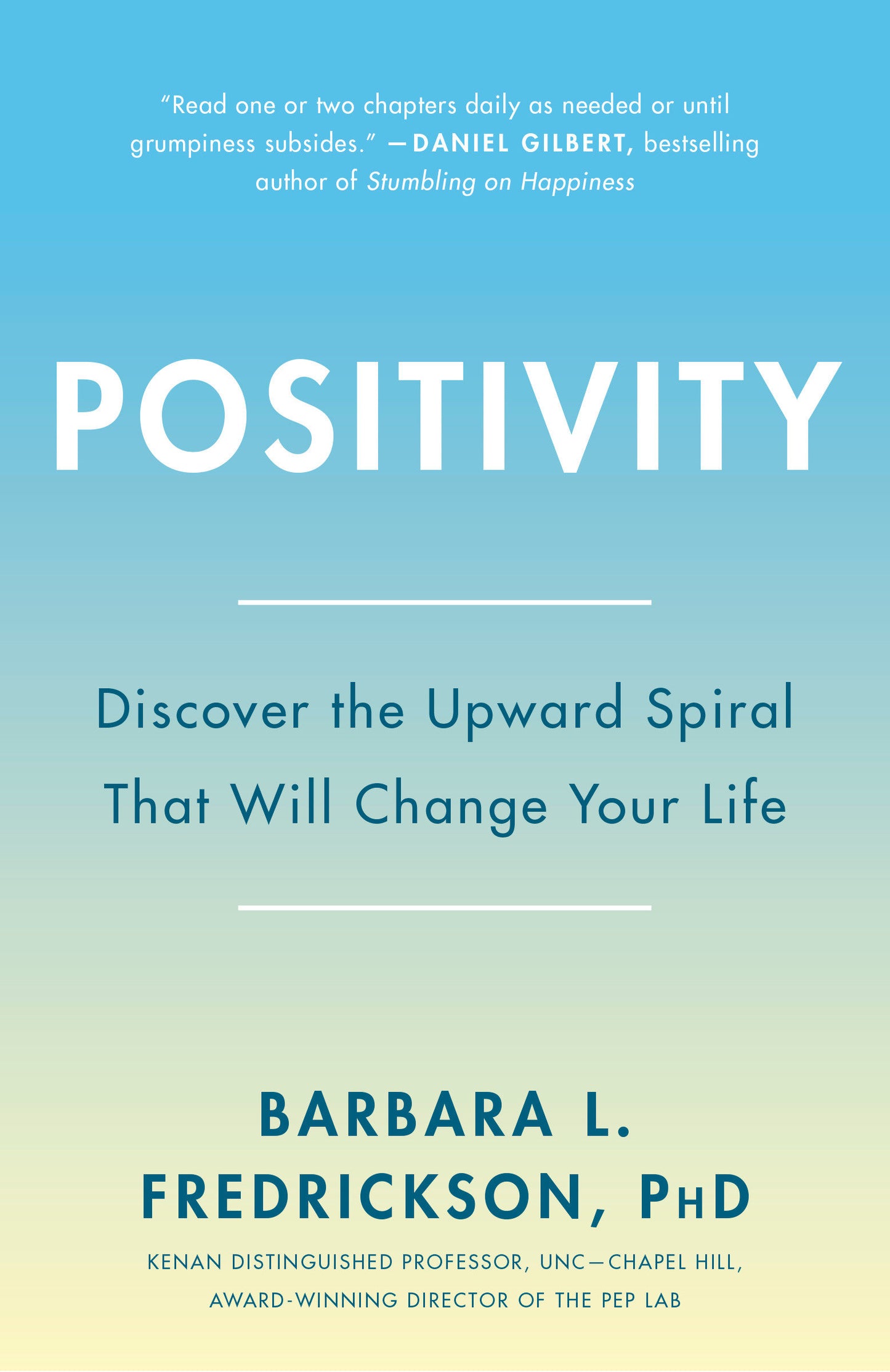 Positivity - Top-Notch Research Reveals the 3-to-1 Ratio That Will Change Your Life