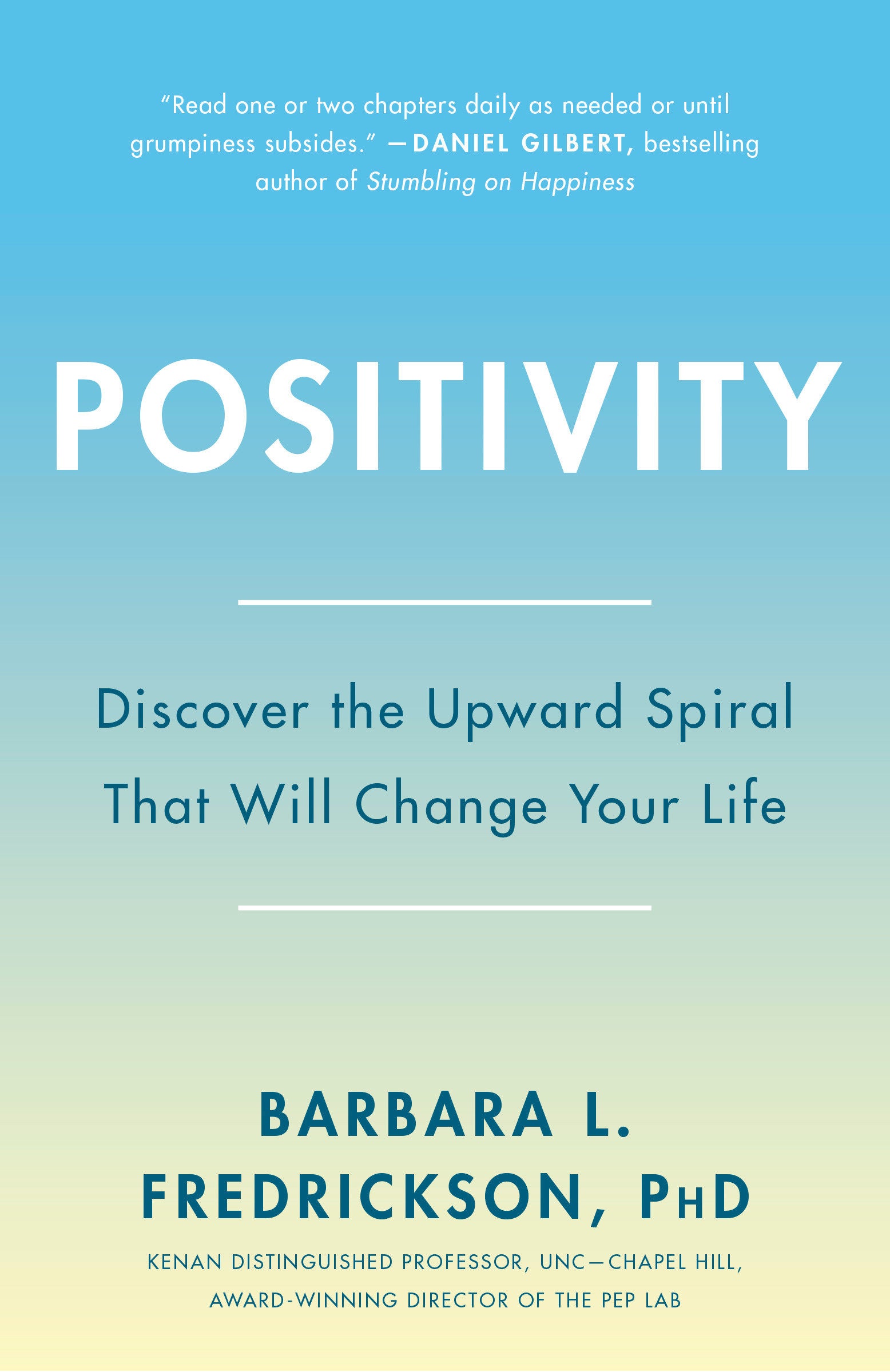 Positivity - Top-Notch Research Reveals the 3-to-1 Ratio That Will Change Your Life