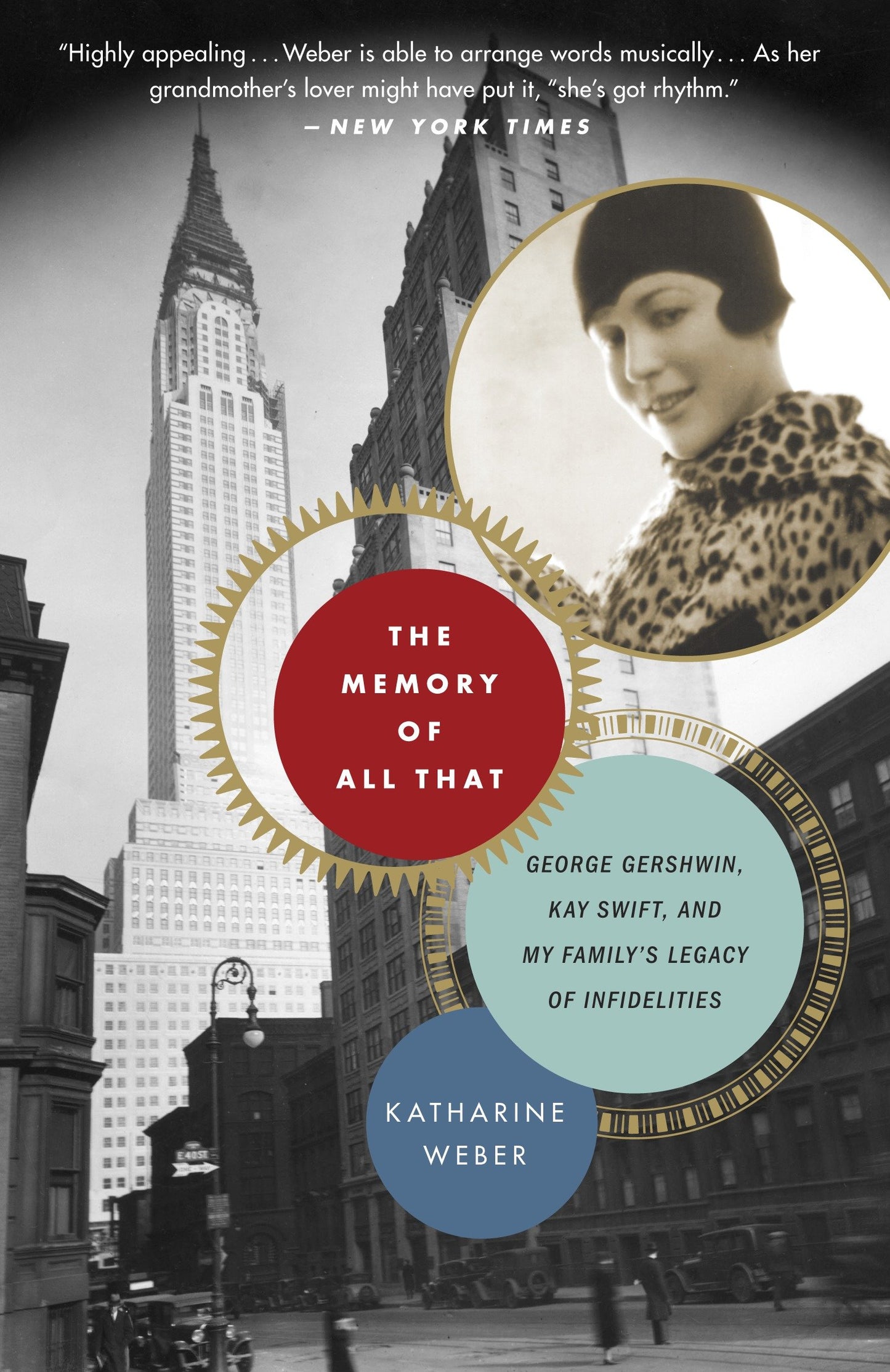 The Memory of All That - George Gershwin, Kay Swift, and My Family's Legacy of Infidelities