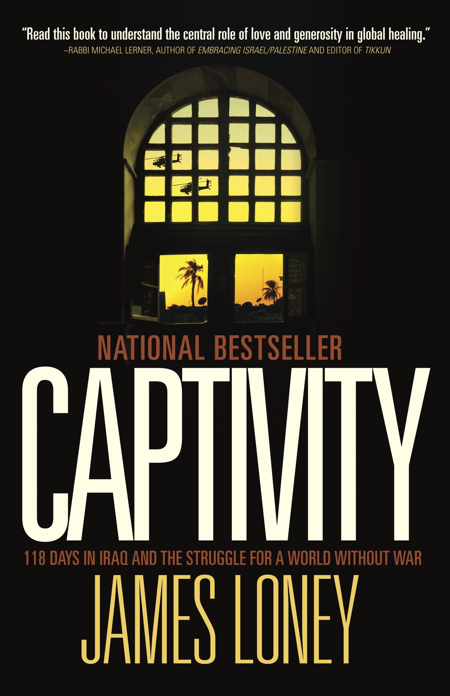 Captivity - 118 Days in Iraq and the Struggle for a World Without War