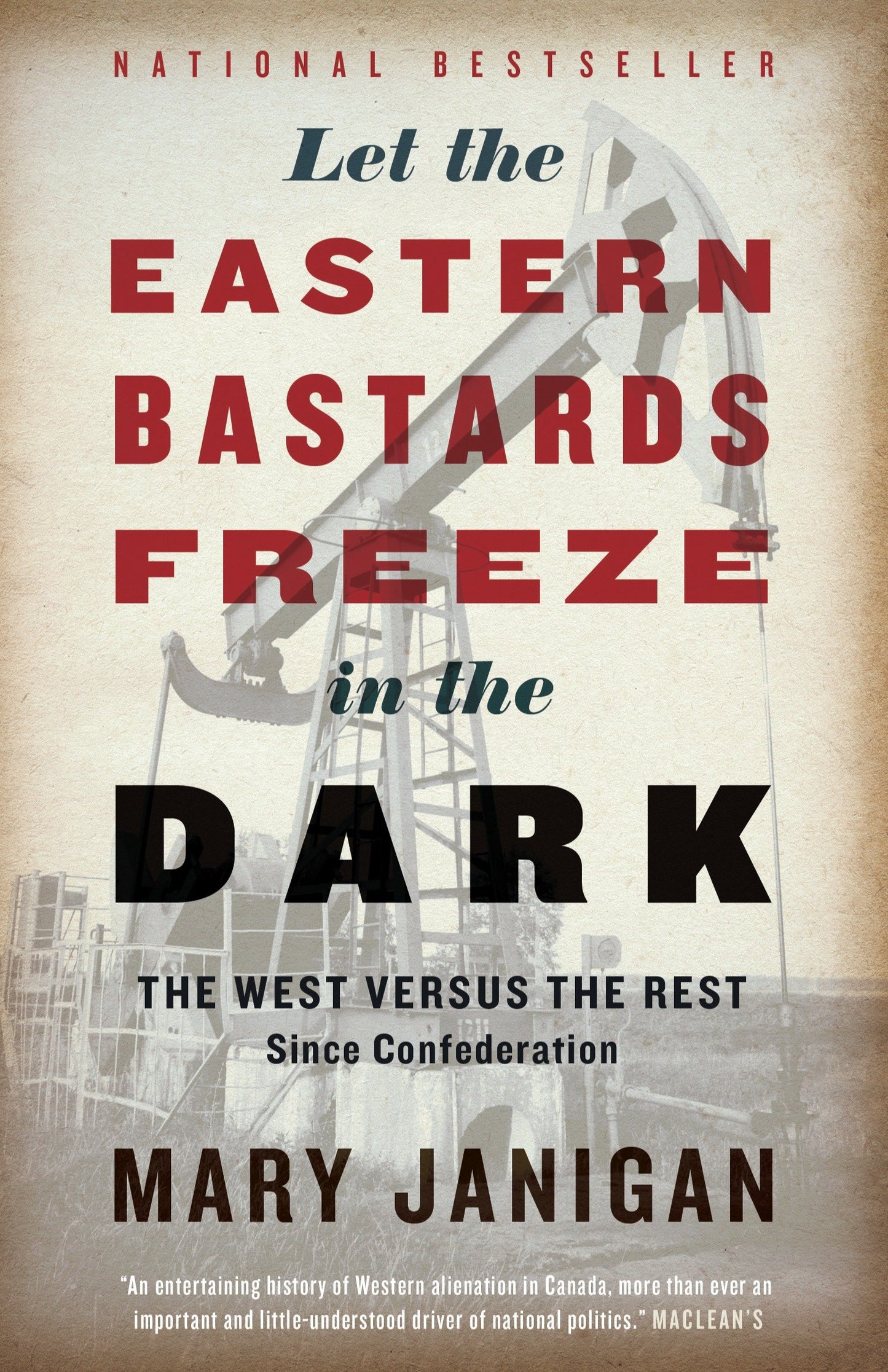 Let the Eastern Bastards Freeze in the Dark - The West Versus the Rest Since Confederation
