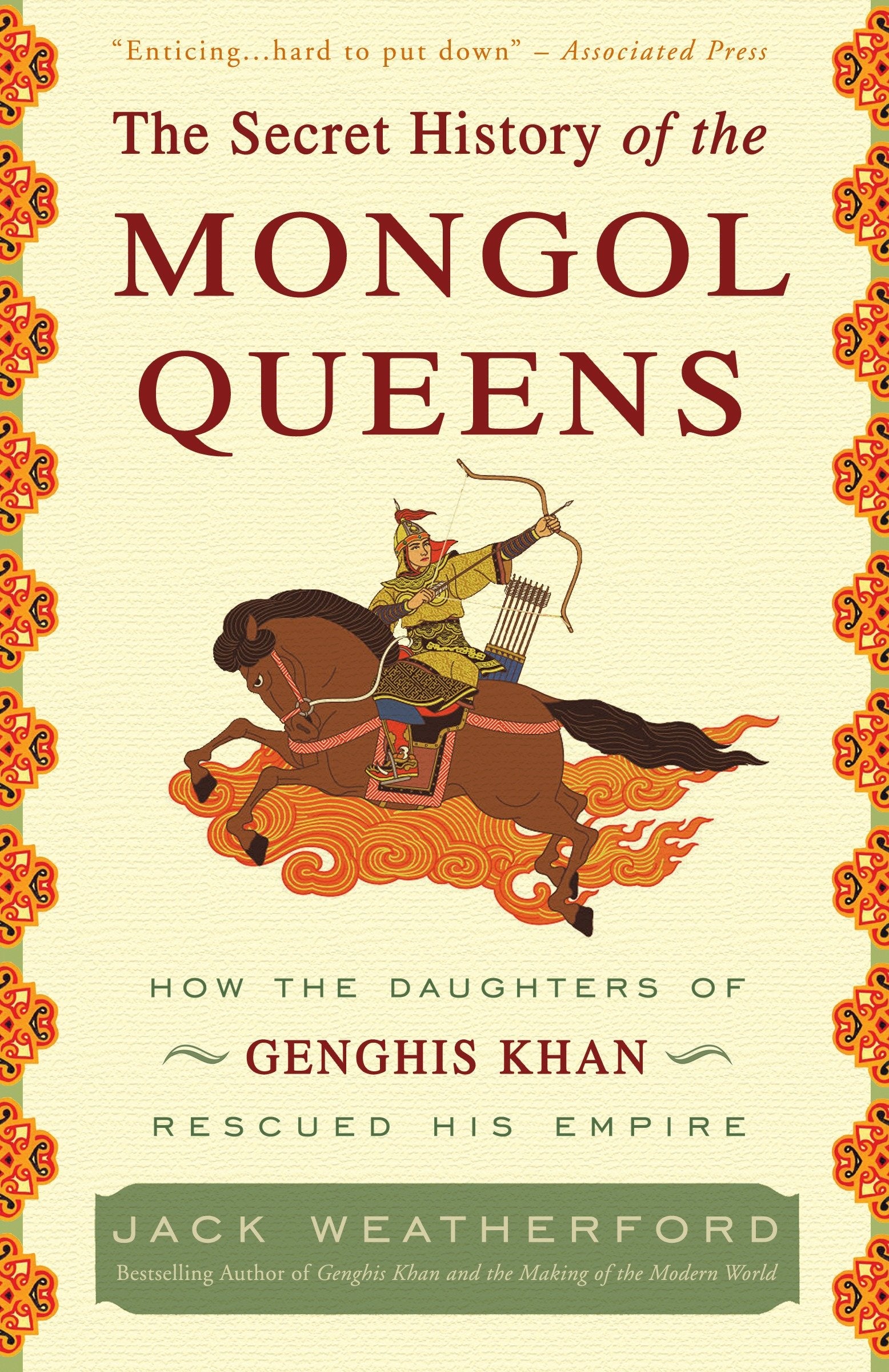 The Secret History of the Mongol Queens - How the Daughters of Genghis Khan Rescued His Empire