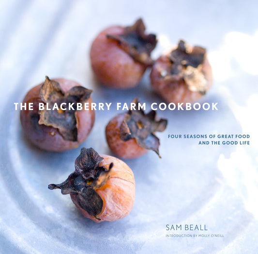 The Blackberry Farm Cookbook - Four Seasons of Great Food and the Good Life