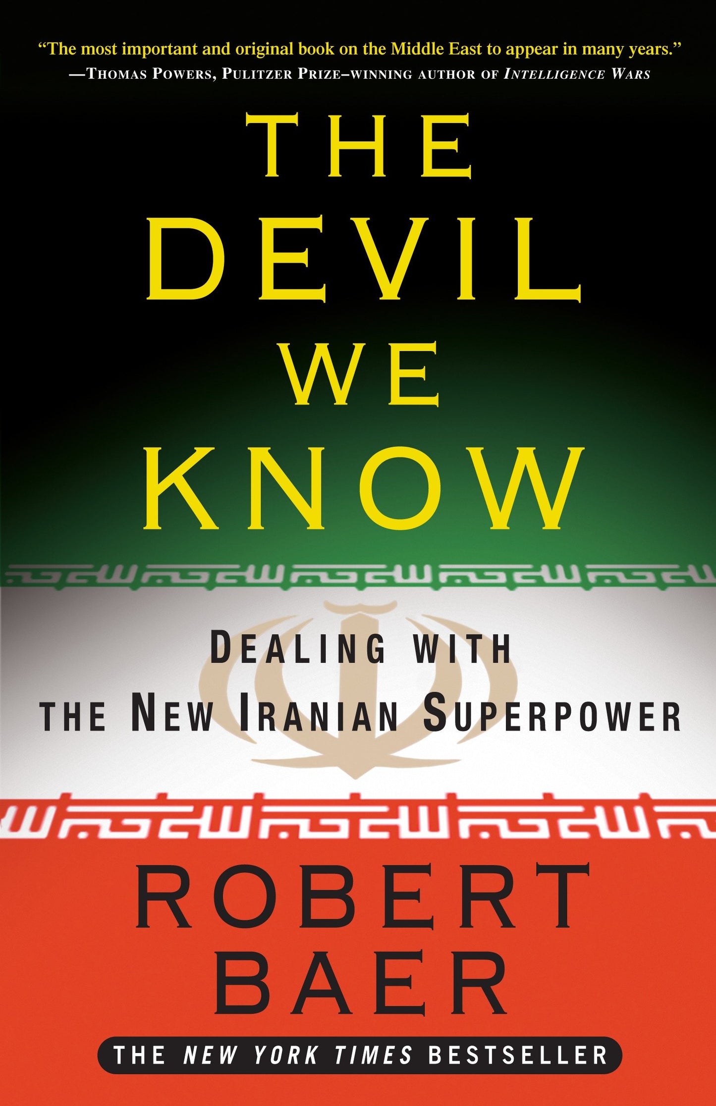 The Devil We Know - Dealing with the New Iranian Superpower