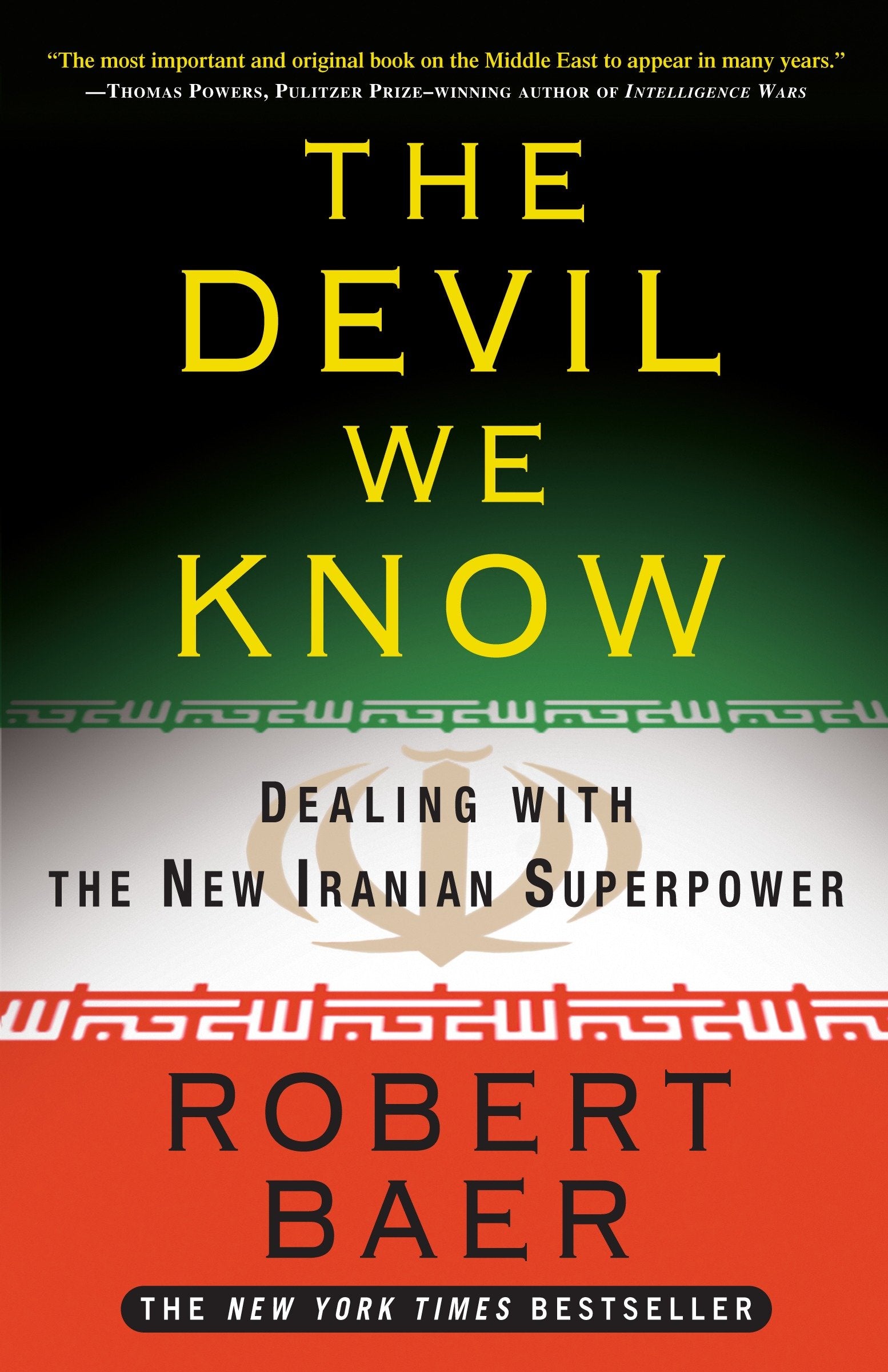 The Devil We Know - Dealing with the New Iranian Superpower