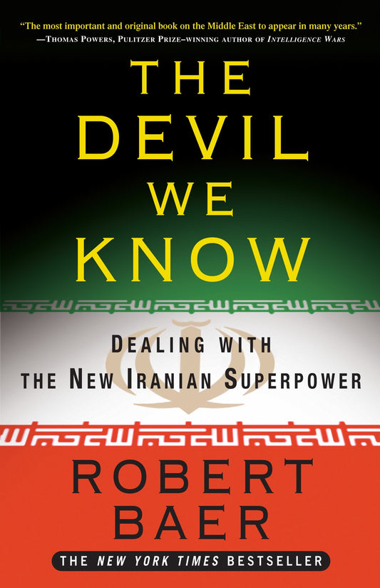 The Devil We Know - Dealing with the New Iranian Superpower