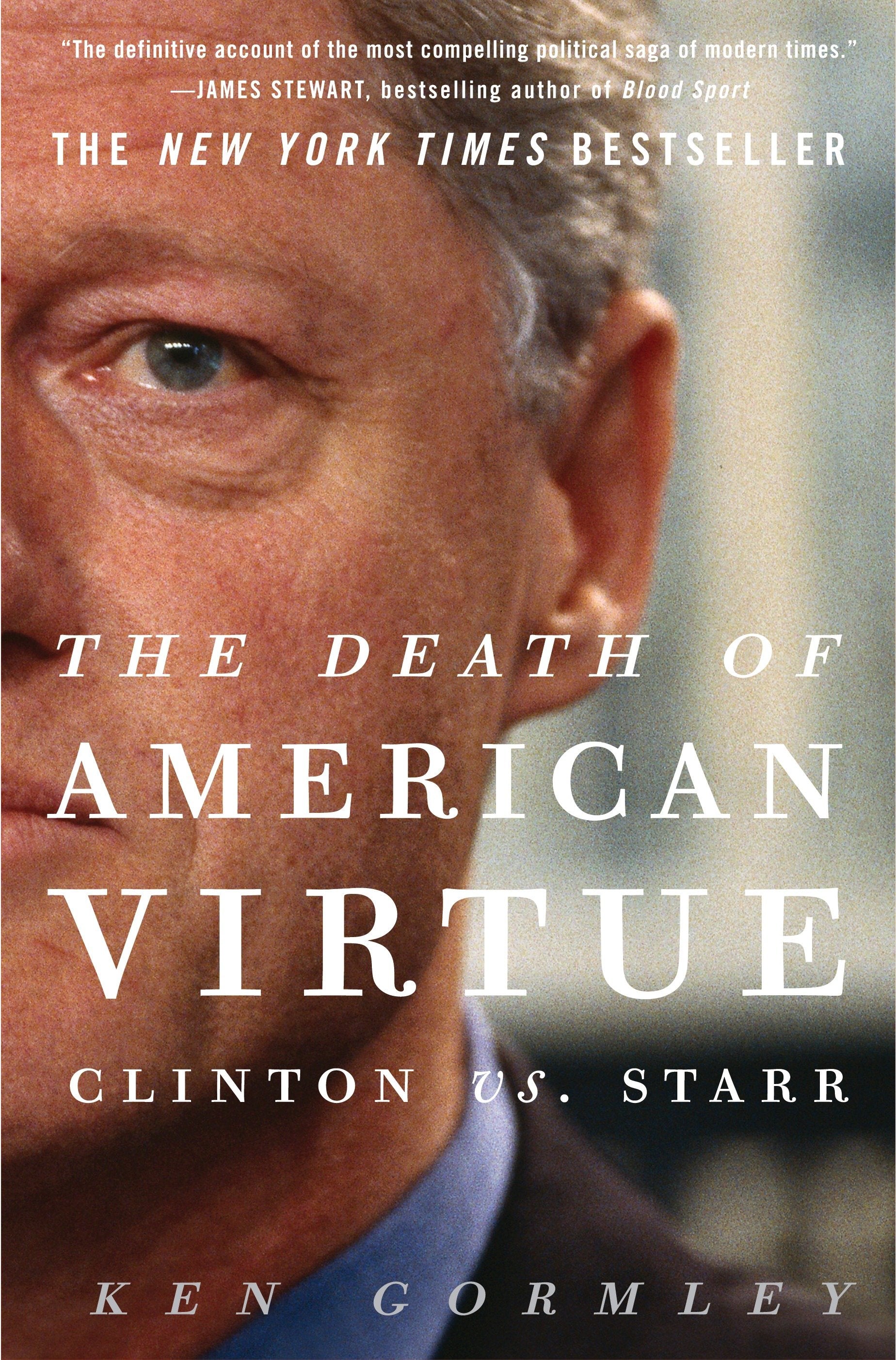 The Death of American Virtue - Clinton vs. Starr