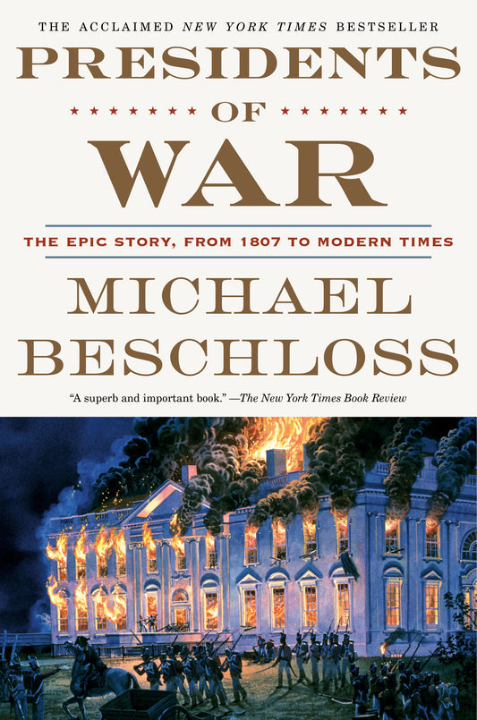 Presidents of War - The Epic Story, from 1807 to Modern Times