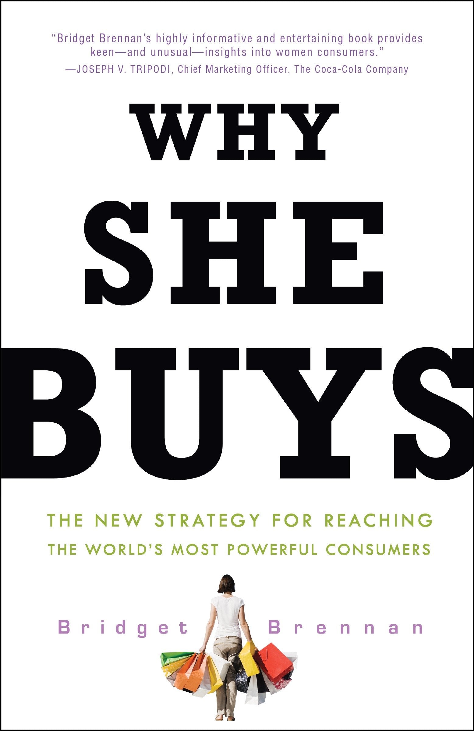 Why She Buys - The New Strategy for Reaching the World's Most Powerful Consumers