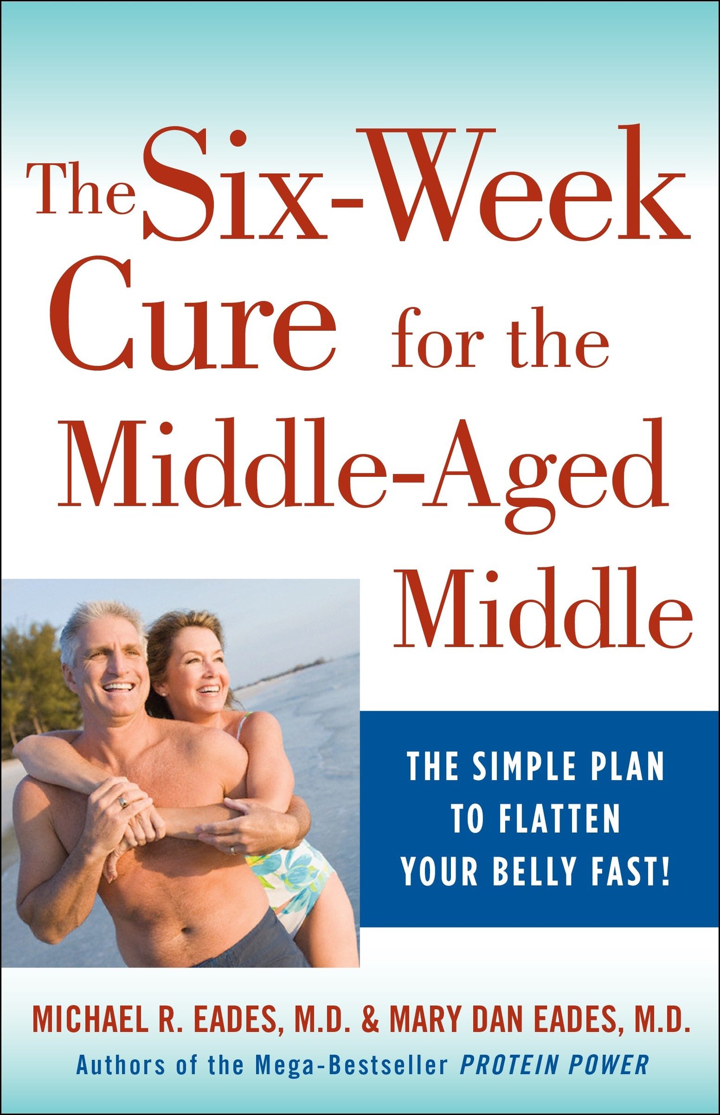 The 6-Week Cure for the Middle-Aged Middle - The Simple Plan to Flatten Your Belly Fast!