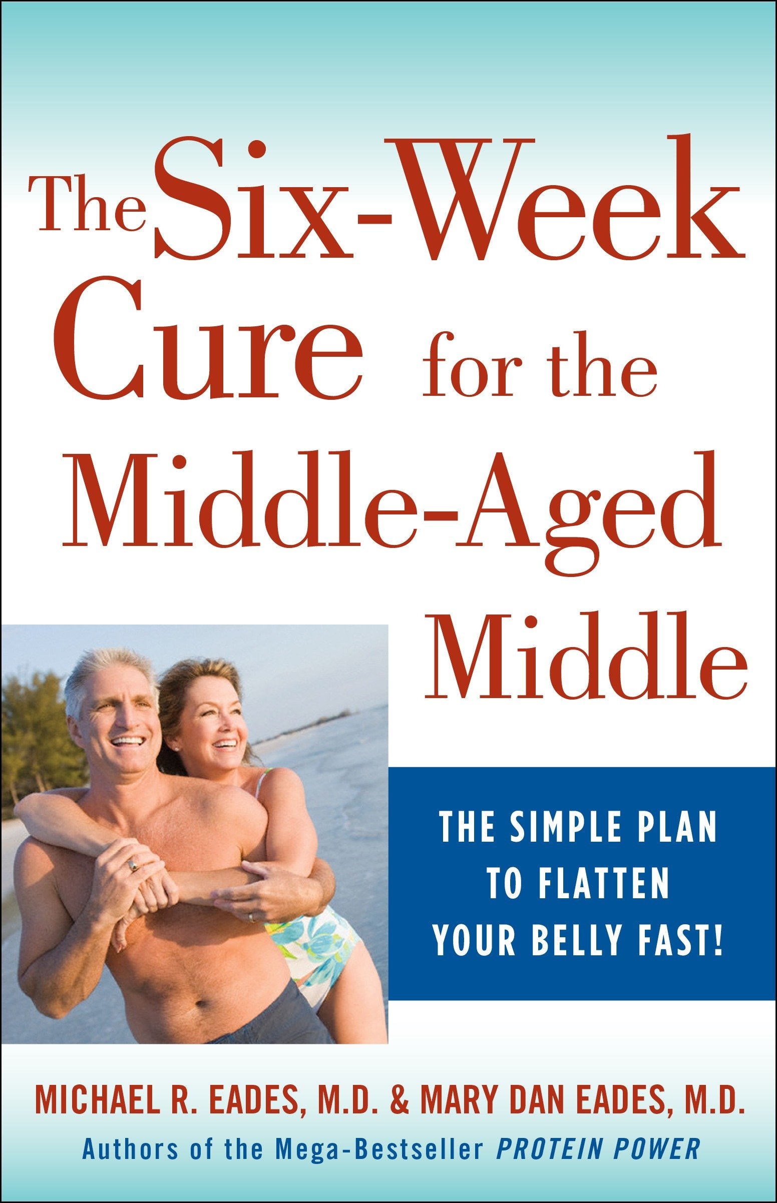 The 6-Week Cure for the Middle-Aged Middle - The Simple Plan to Flatten Your Belly Fast!