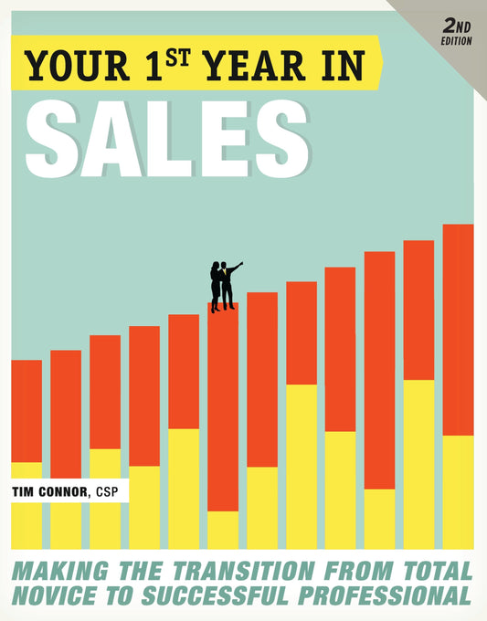 Your First Year in Sales, 2nd Edition - Making the Transition from Total Novice to Successful Professional