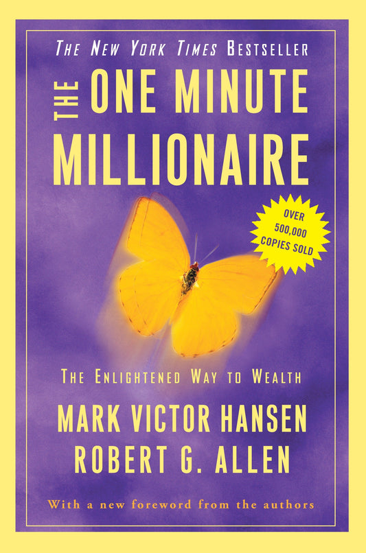 The One Minute Millionaire - The Enlightened Way to Wealth