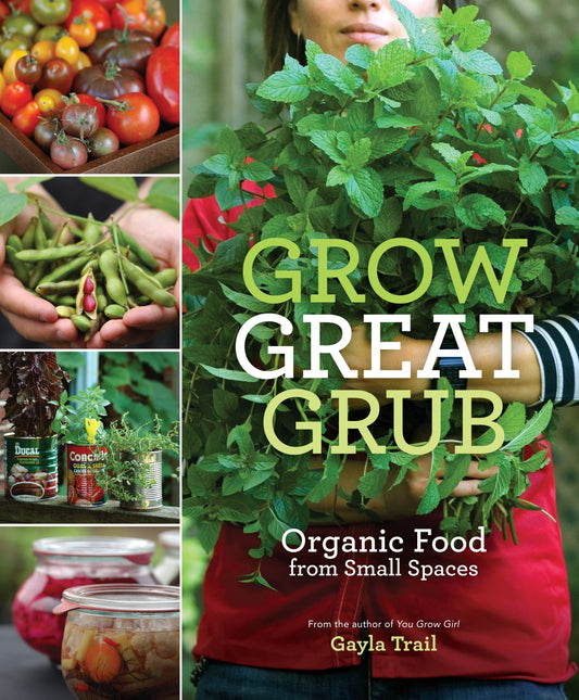 Grow Great Grub - Organic Food from Small Spaces