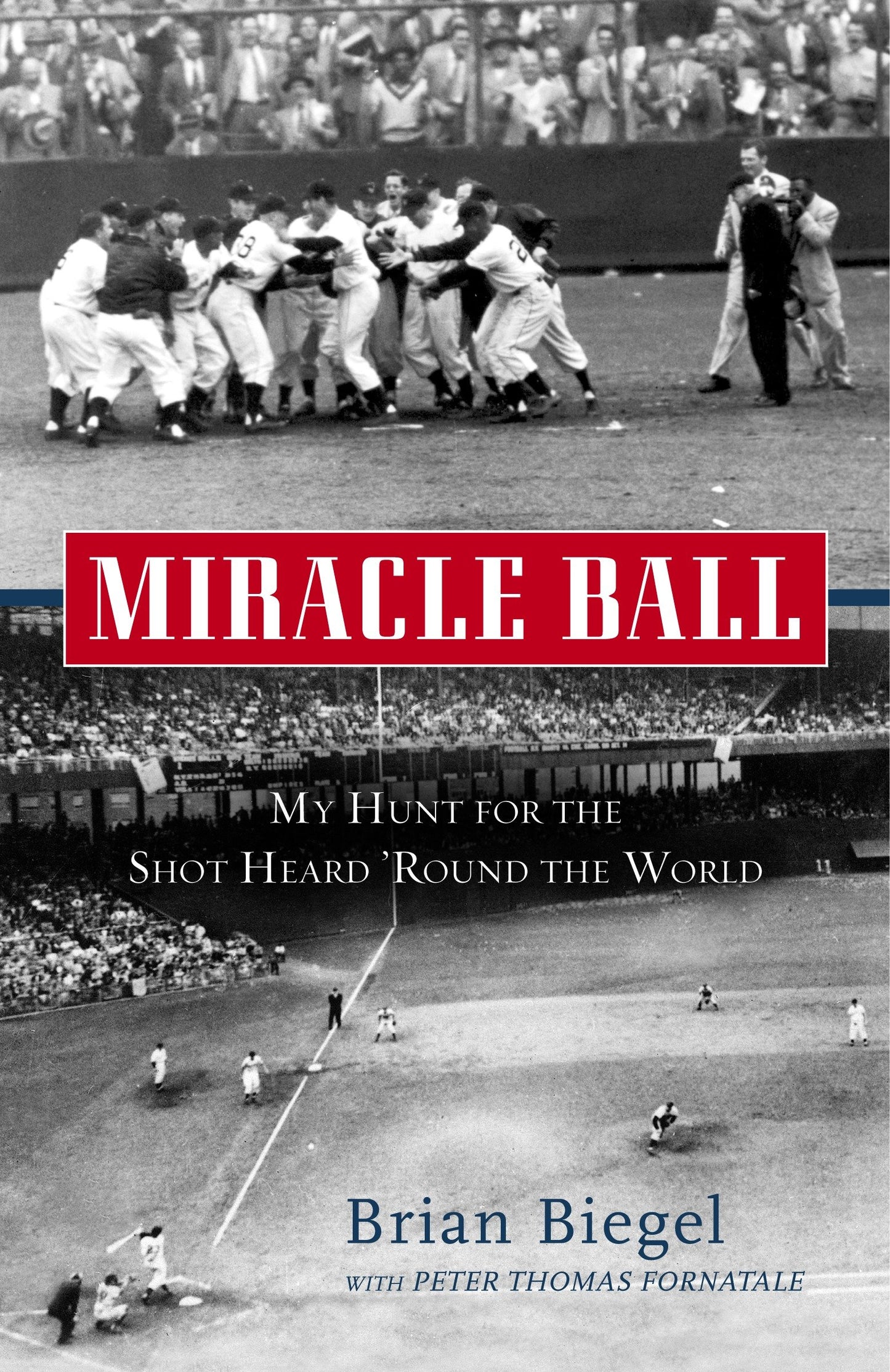 Miracle Ball - My Hunt for the Shot Heard 'Round the World