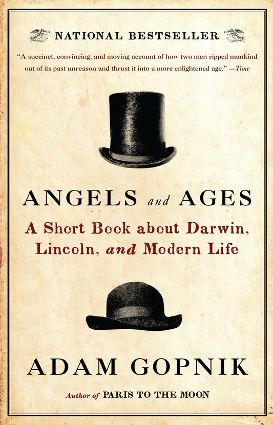 Angels and Ages - Lincoln, Darwin, and the Birth of the Modern Age